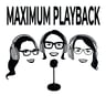 Maximum Playback