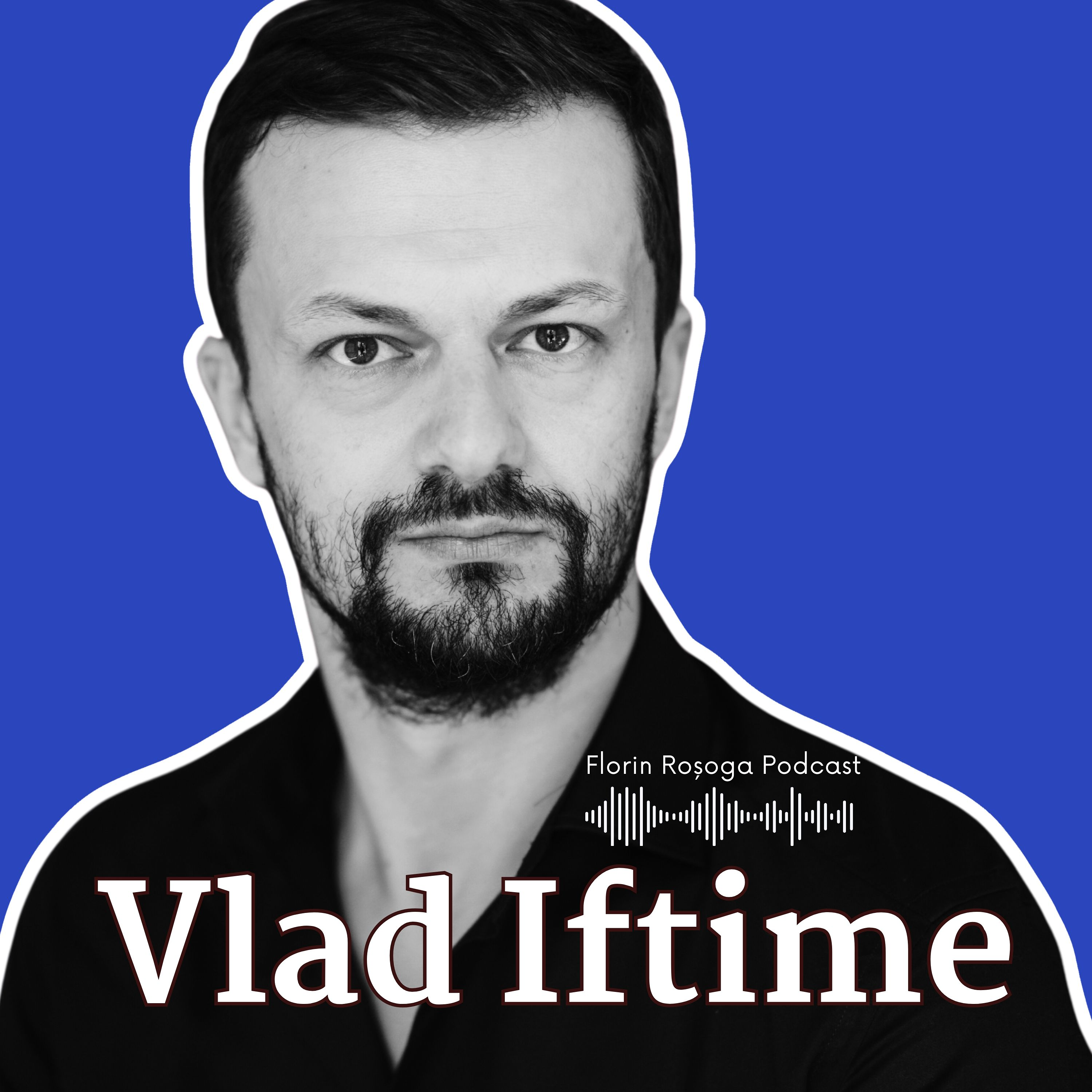 Vlad Iftime - Antreprenoriatul între Tradiție și Inovație