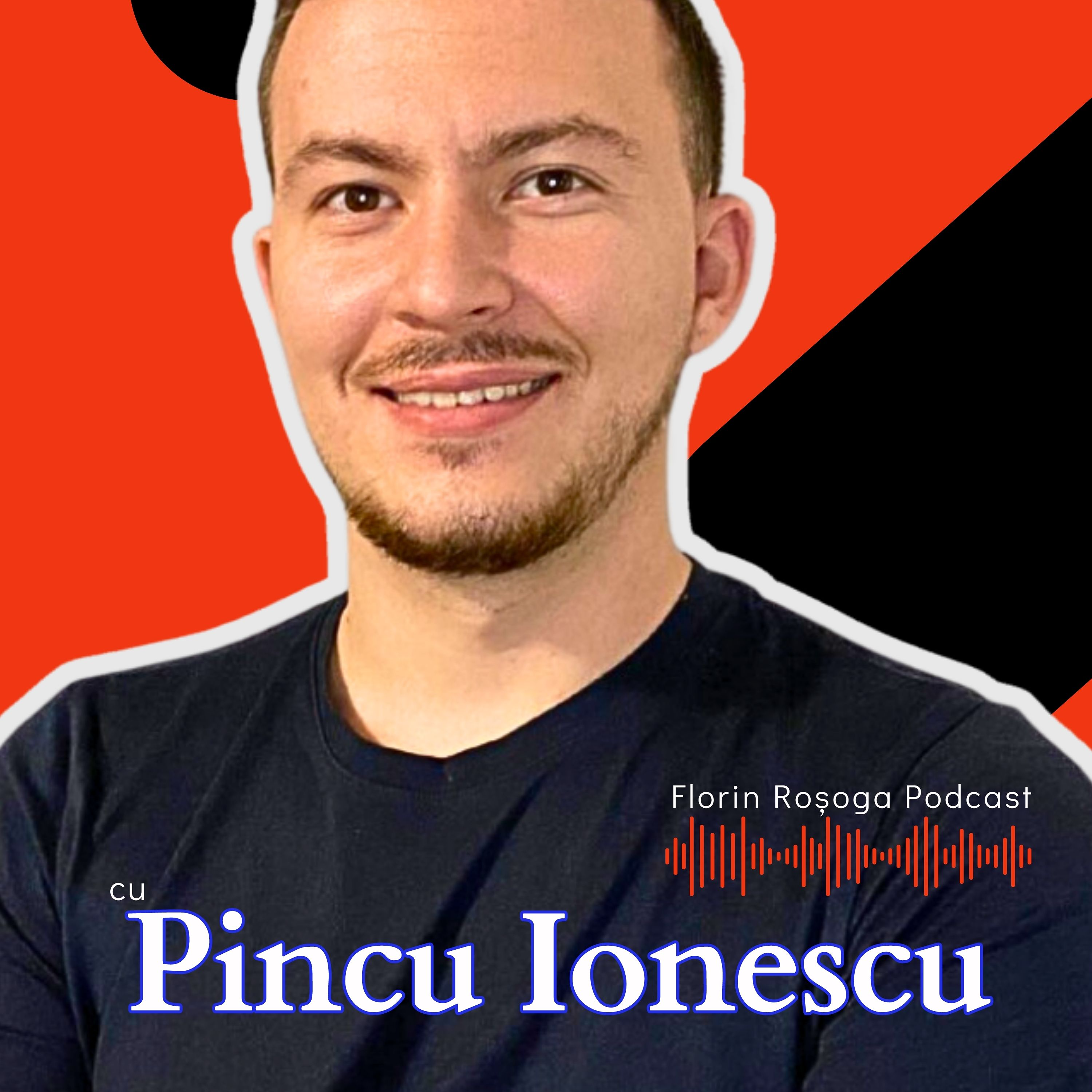 Despre Curajul de a Începe de la Zero, cu Pincu Ionescu