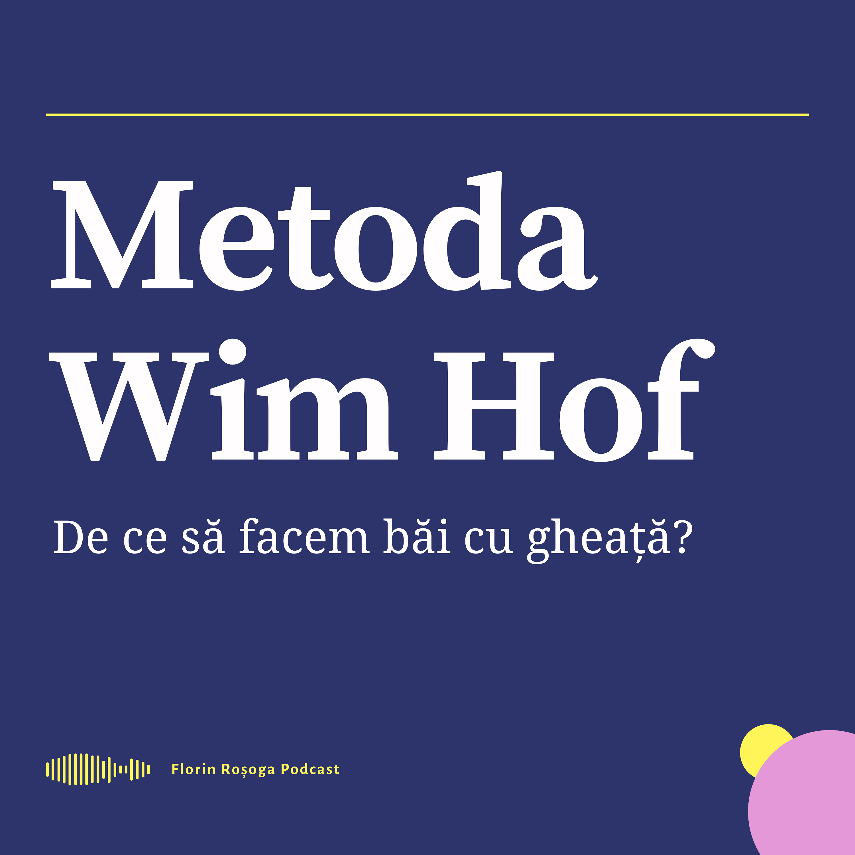 Metoda Wim Hof - De Ce și Cum să Practici Băile cu Gheață?