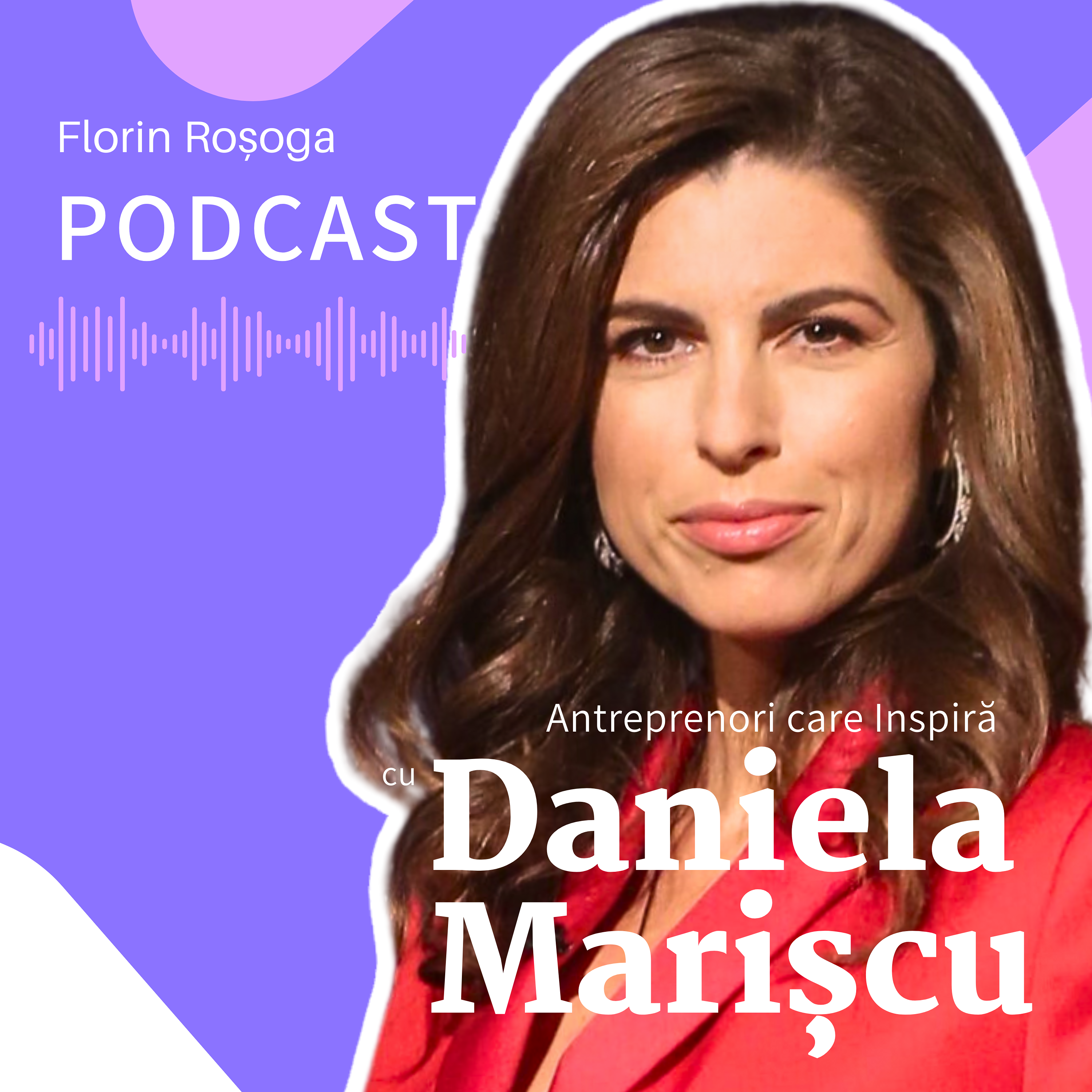 Daniela Marișcu: Trăim Într-o Lume Plină de Oportunități și Schimbări Majore