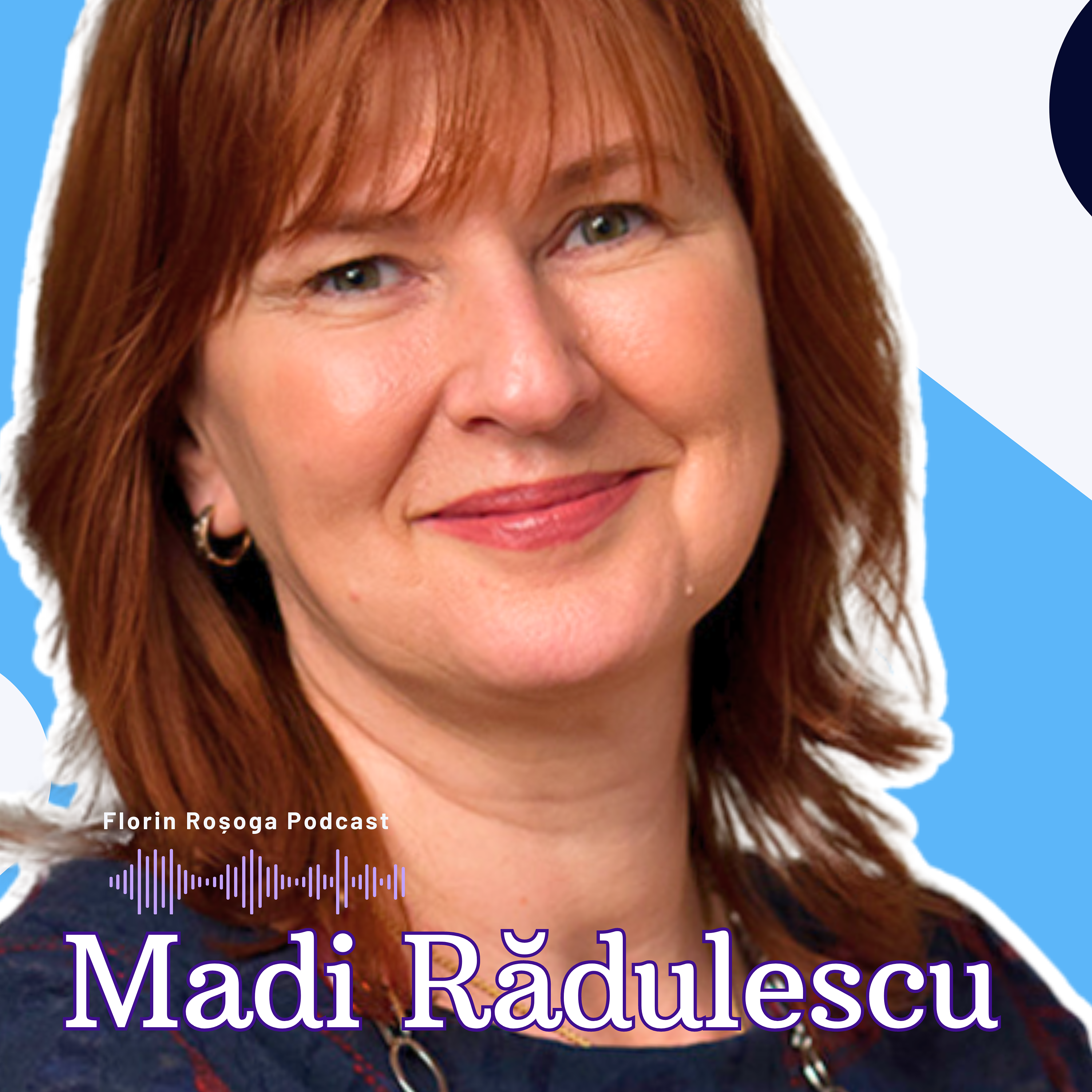 Leadership, viziune și a crea relații durabile, alături de Madi Rădulescu