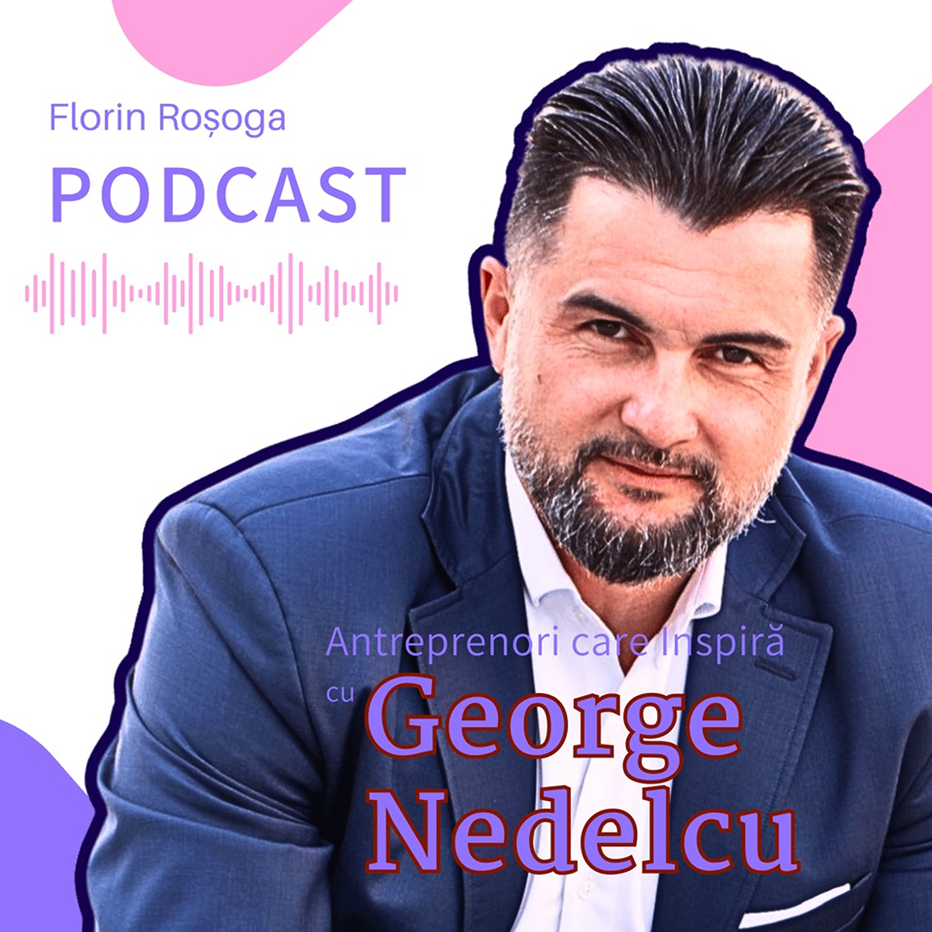 De la Leadership la o Echipă Performantă: Dezvoltarea Continuă cu George Nedelcu