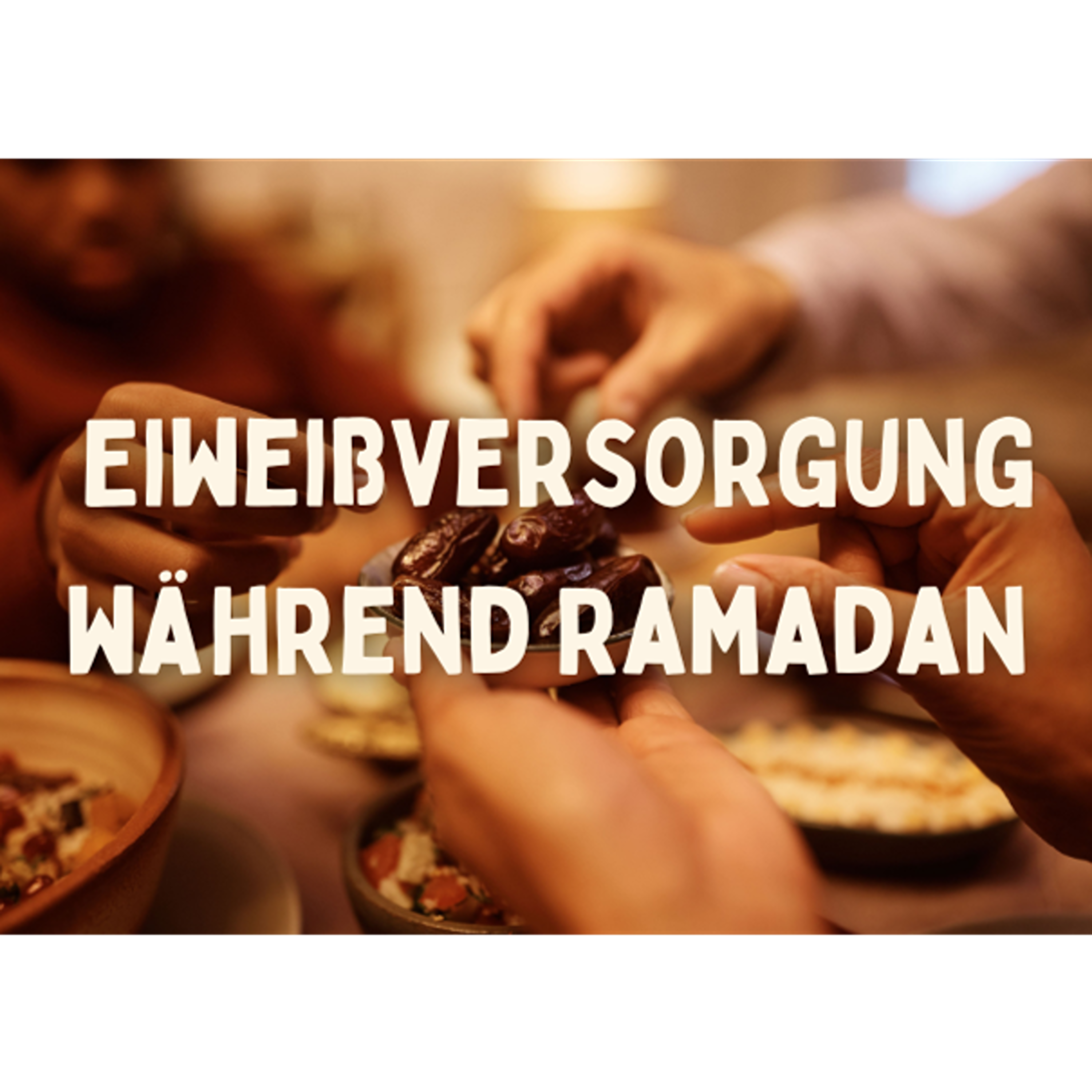 Vegane Eiweißversorgung während Ramadan (Fastenzeit) #772