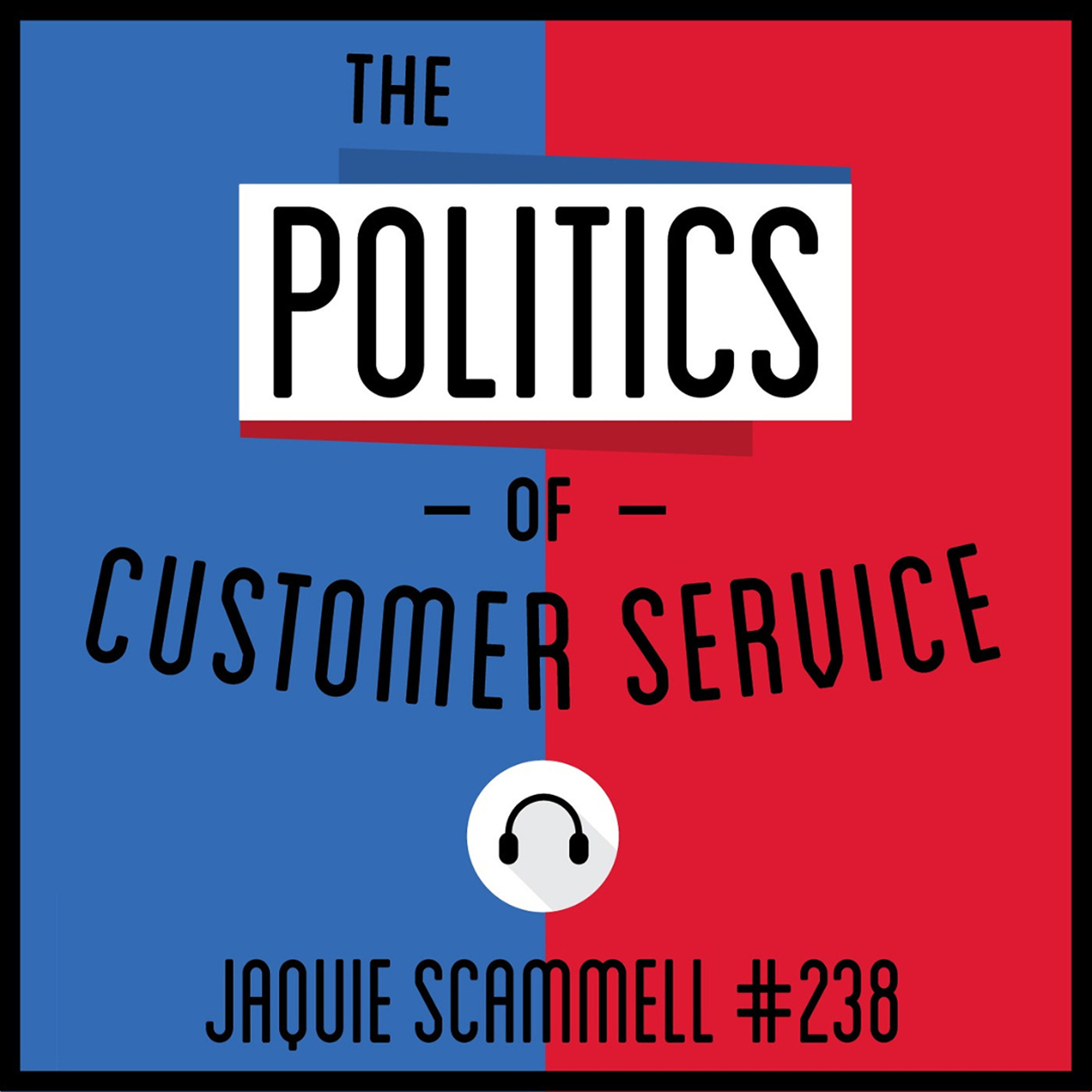 238: The Politics of Customer Service - Jaquie Scammell episode artwork