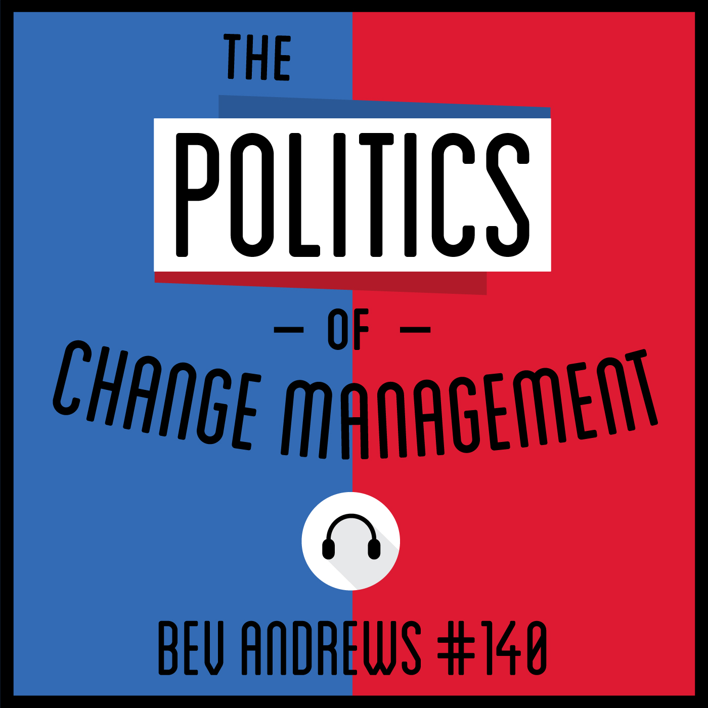 140: The Politics of Change Management - Bev Andrews