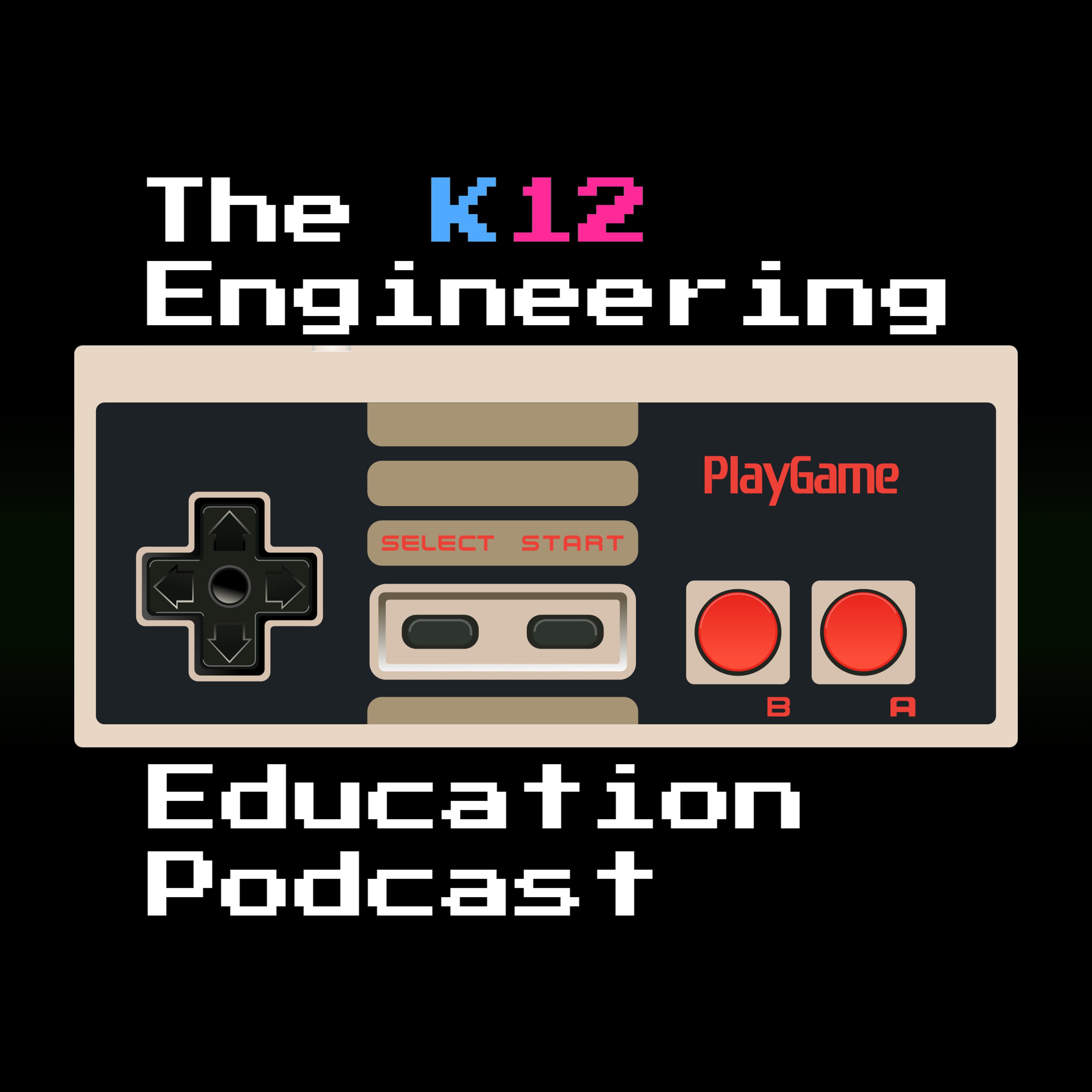 The K12 Engineering Education Podcast