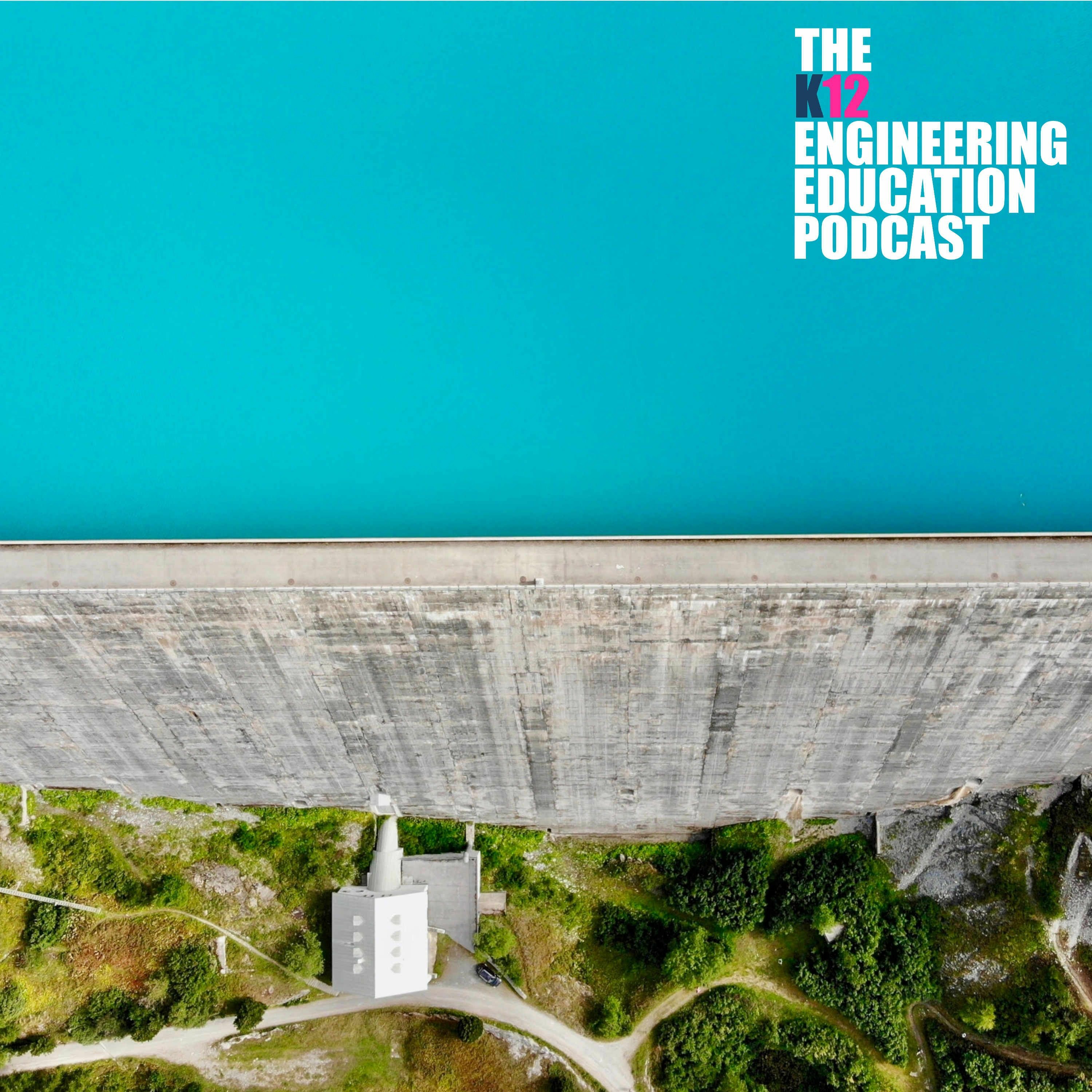 The K12 Engineering Education Podcast