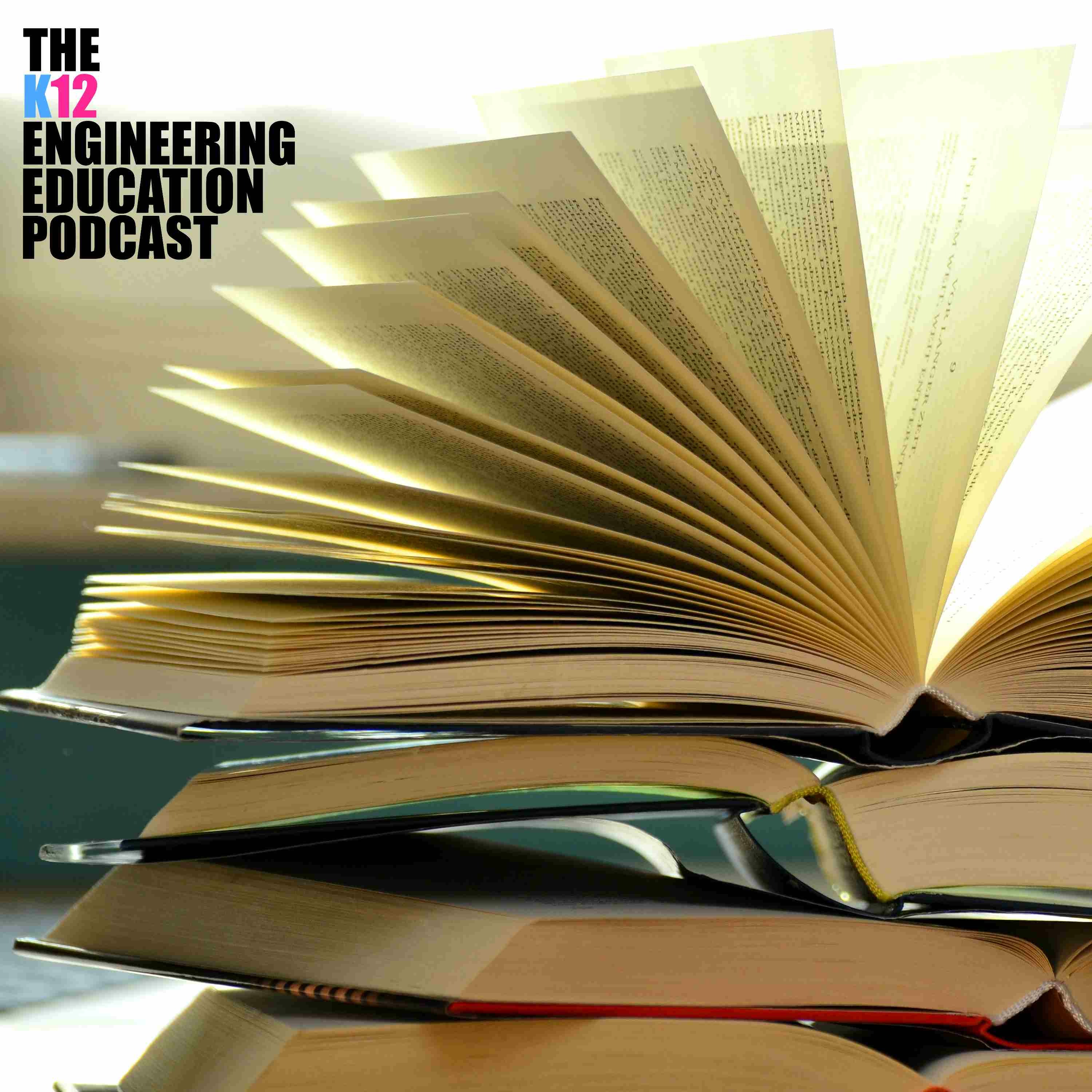 The K12 Engineering Education Podcast