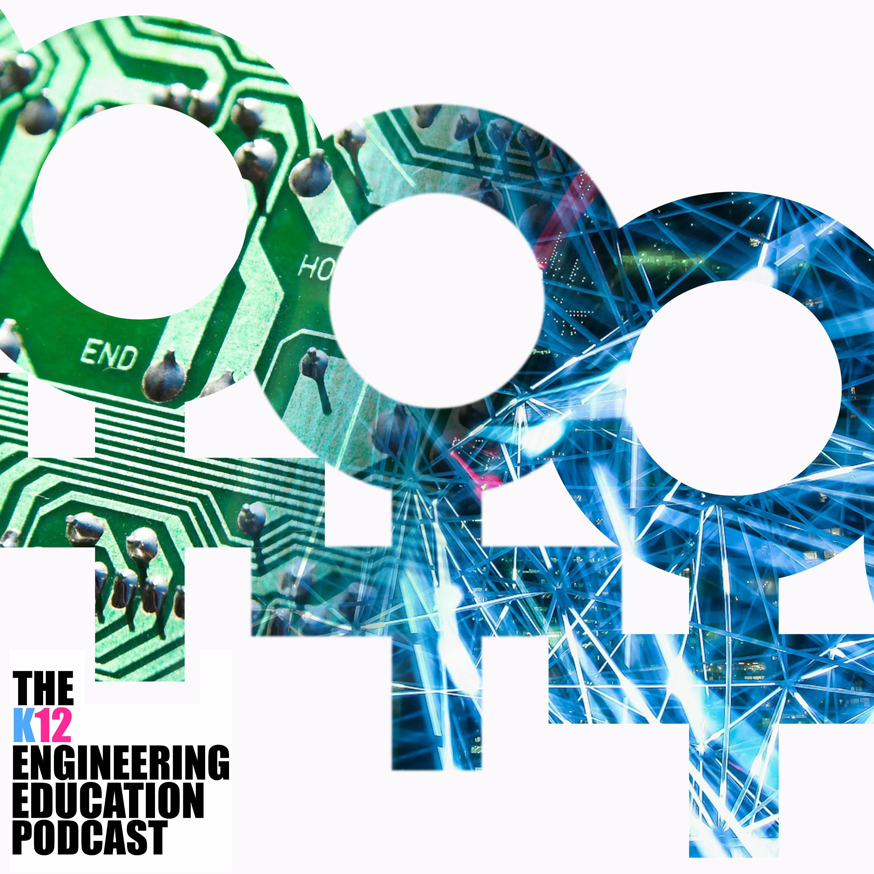 The K12 Engineering Education Podcast