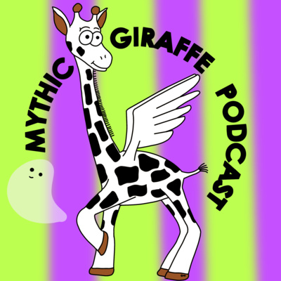Mythic Giraffe Podcast