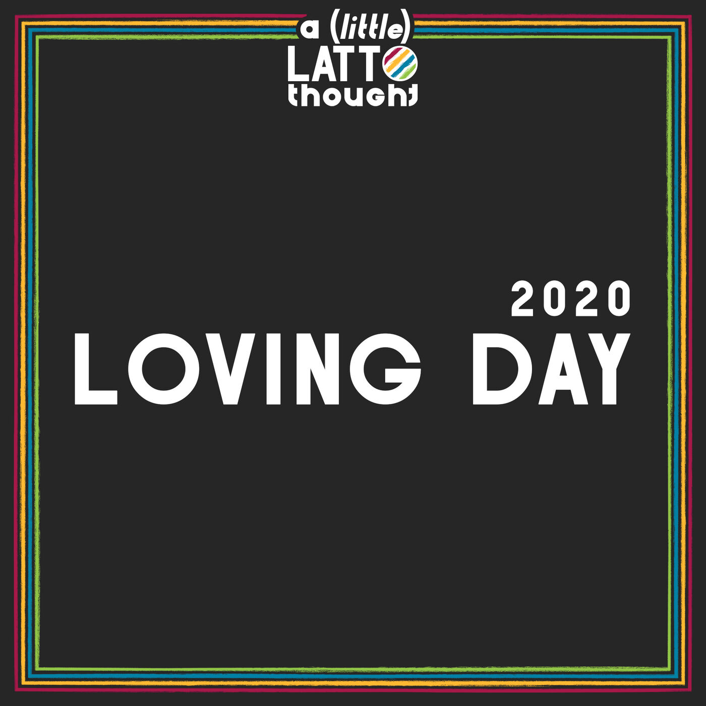 a (little) LATTO: Loving Day, 2020