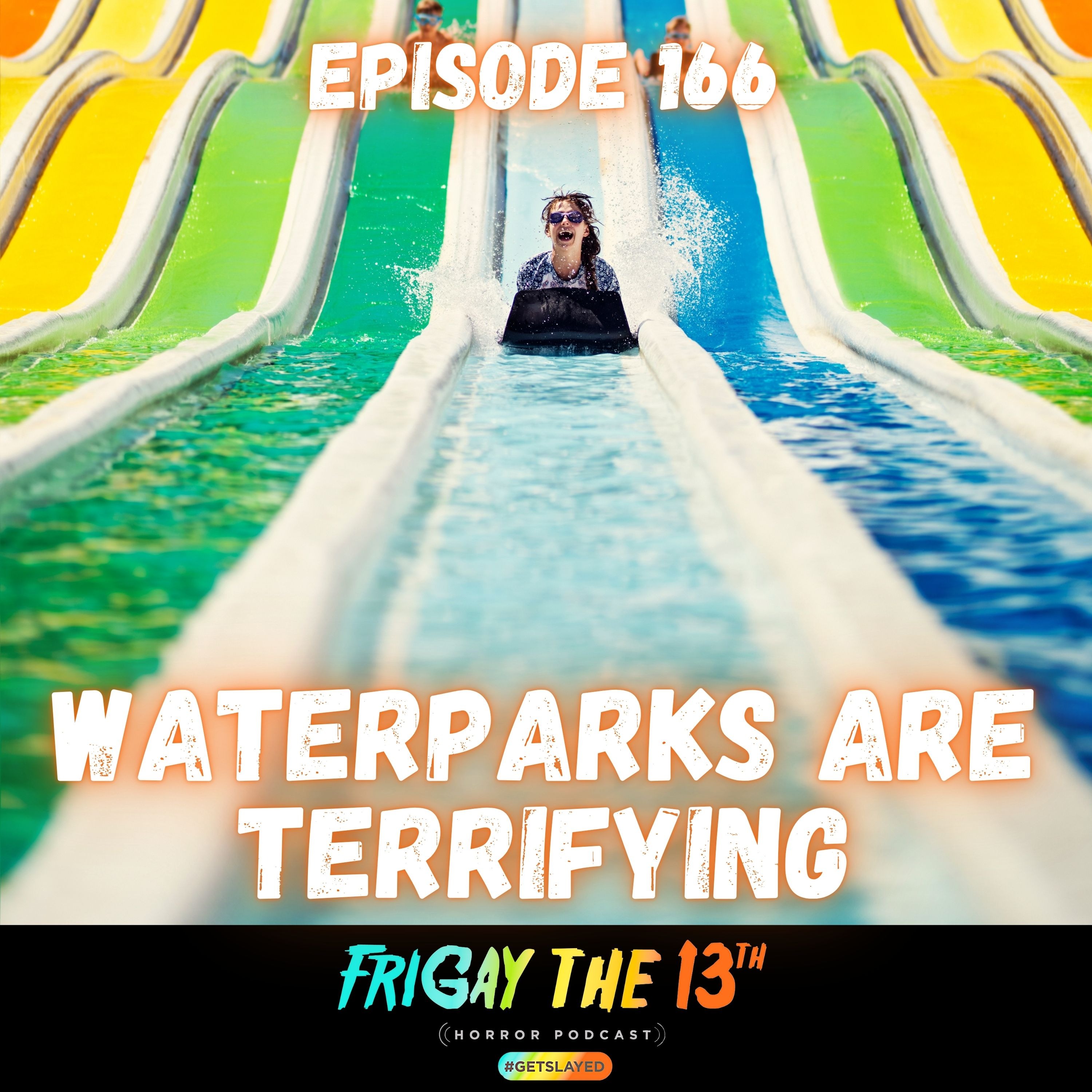 EPISODE 166: WATERPARKS ARE TERRIFYING episode artwork