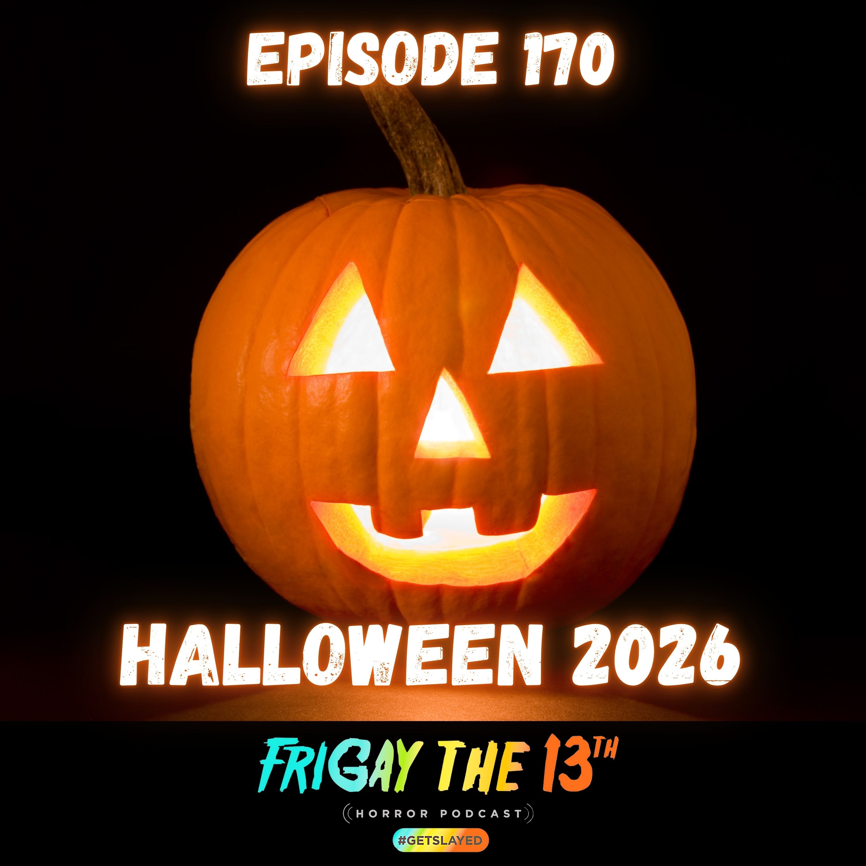 🎃🔪 EPISODE 170: HALLOWEEN 2026 🔪🎃 episode artwork