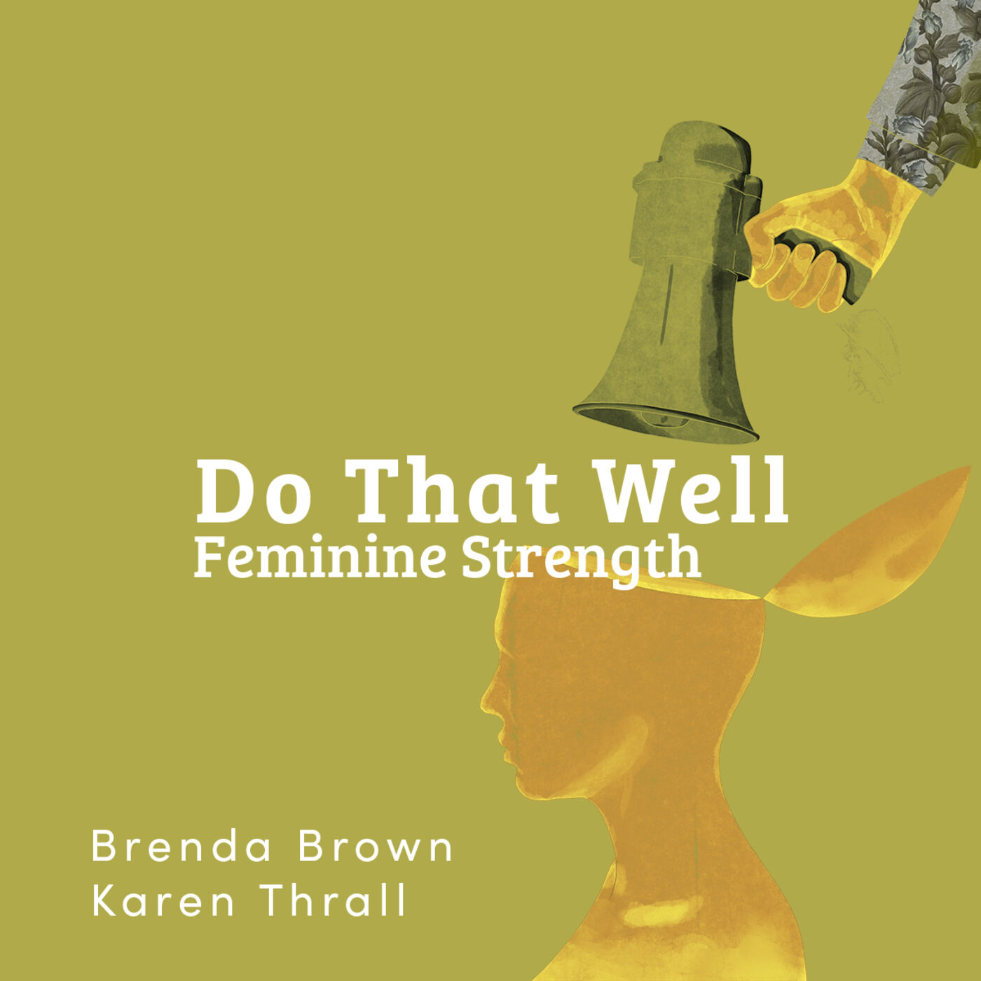 Do That Well:  Feminine Strength
