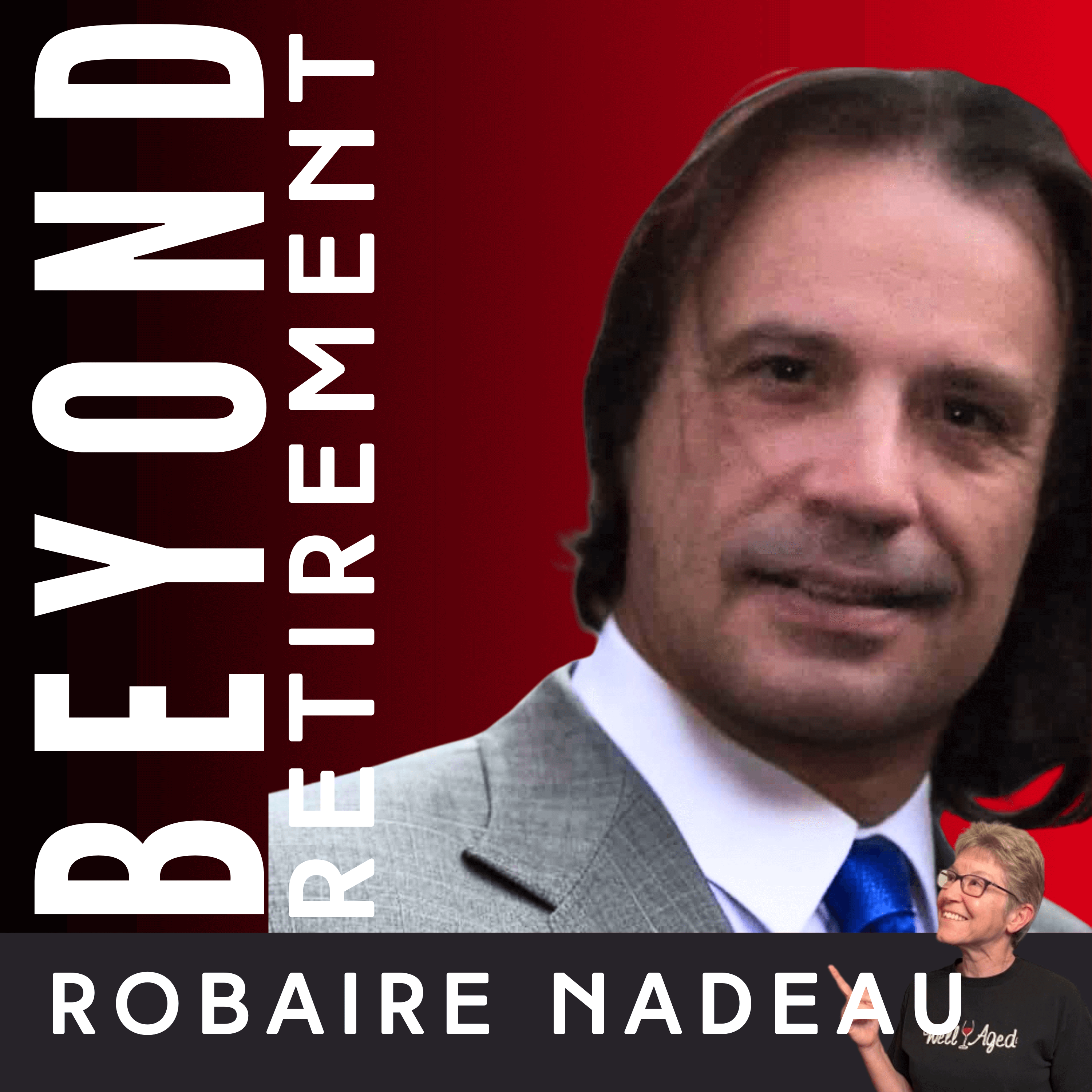 Reinvention at Any Age with Robaire Nadeau