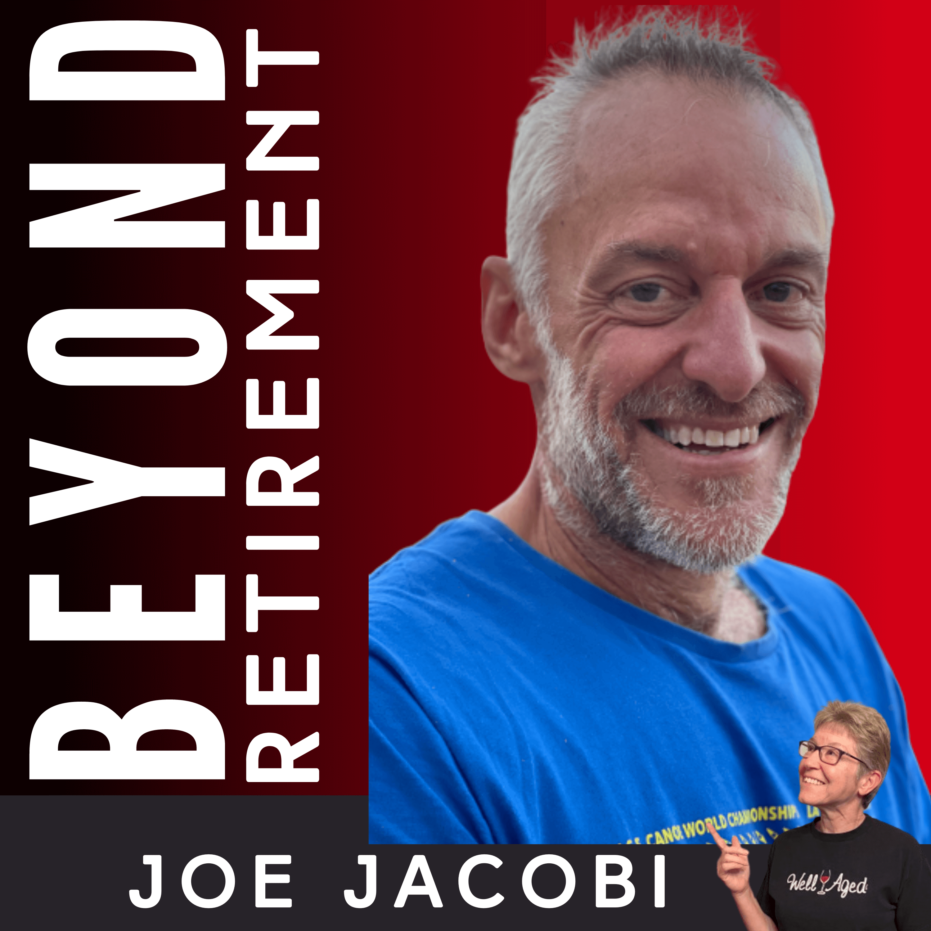 Fully Engaging in the Second Part of Life - with Joe Jacobi