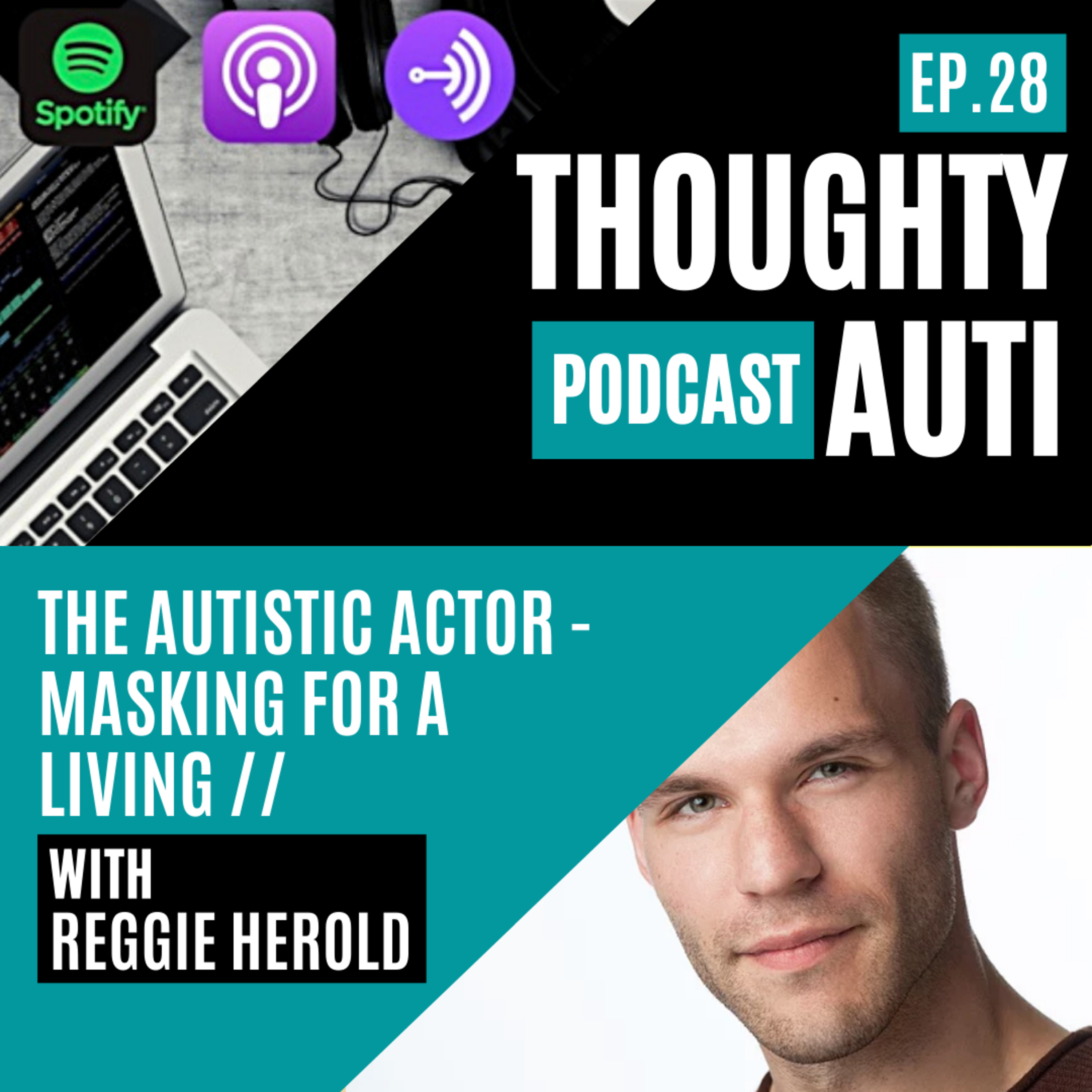 The Autistic Actor - Masking For A Living w/Reggie Herold