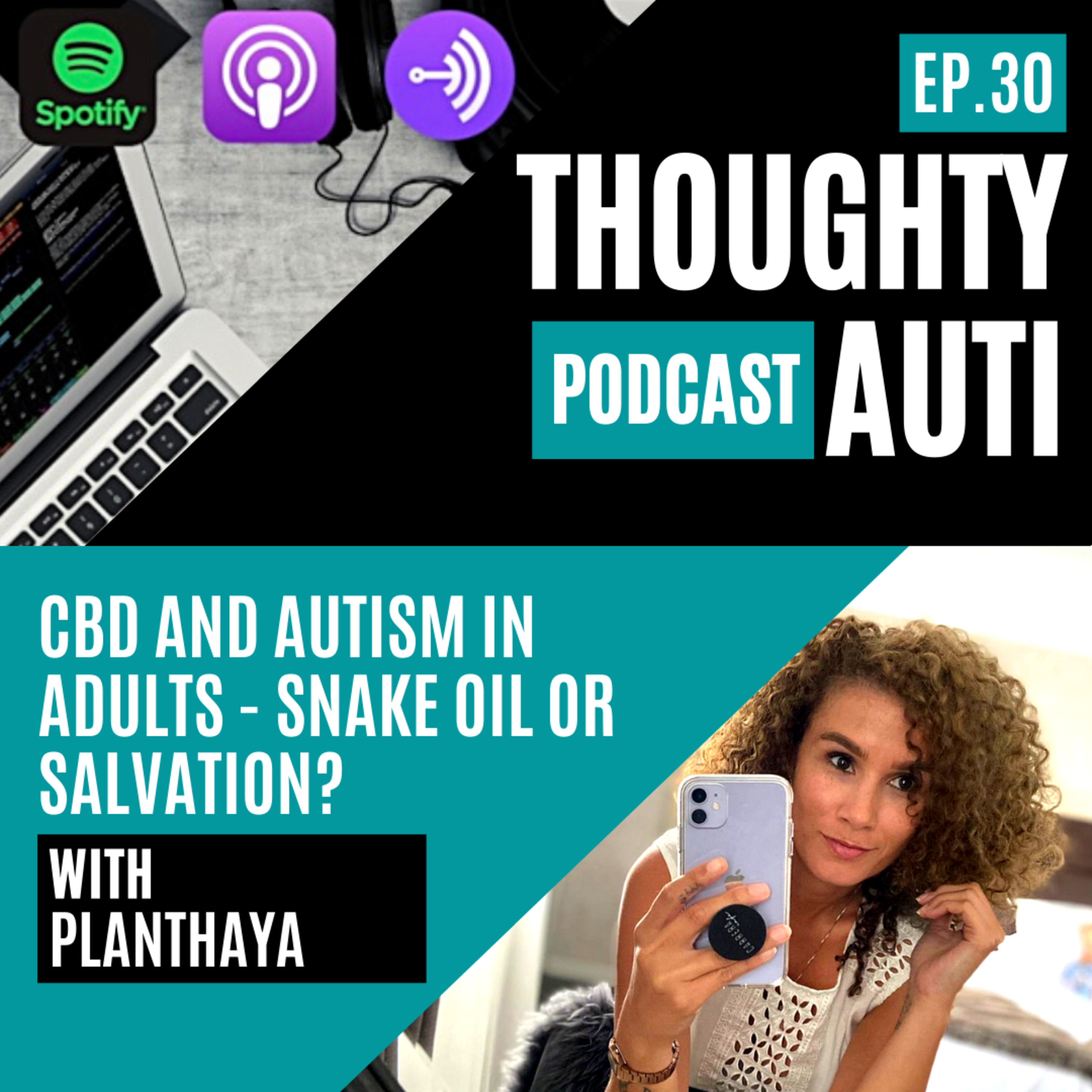 CBD And Autism In Adults - Snake Oil or Salvation? w/Planthaya