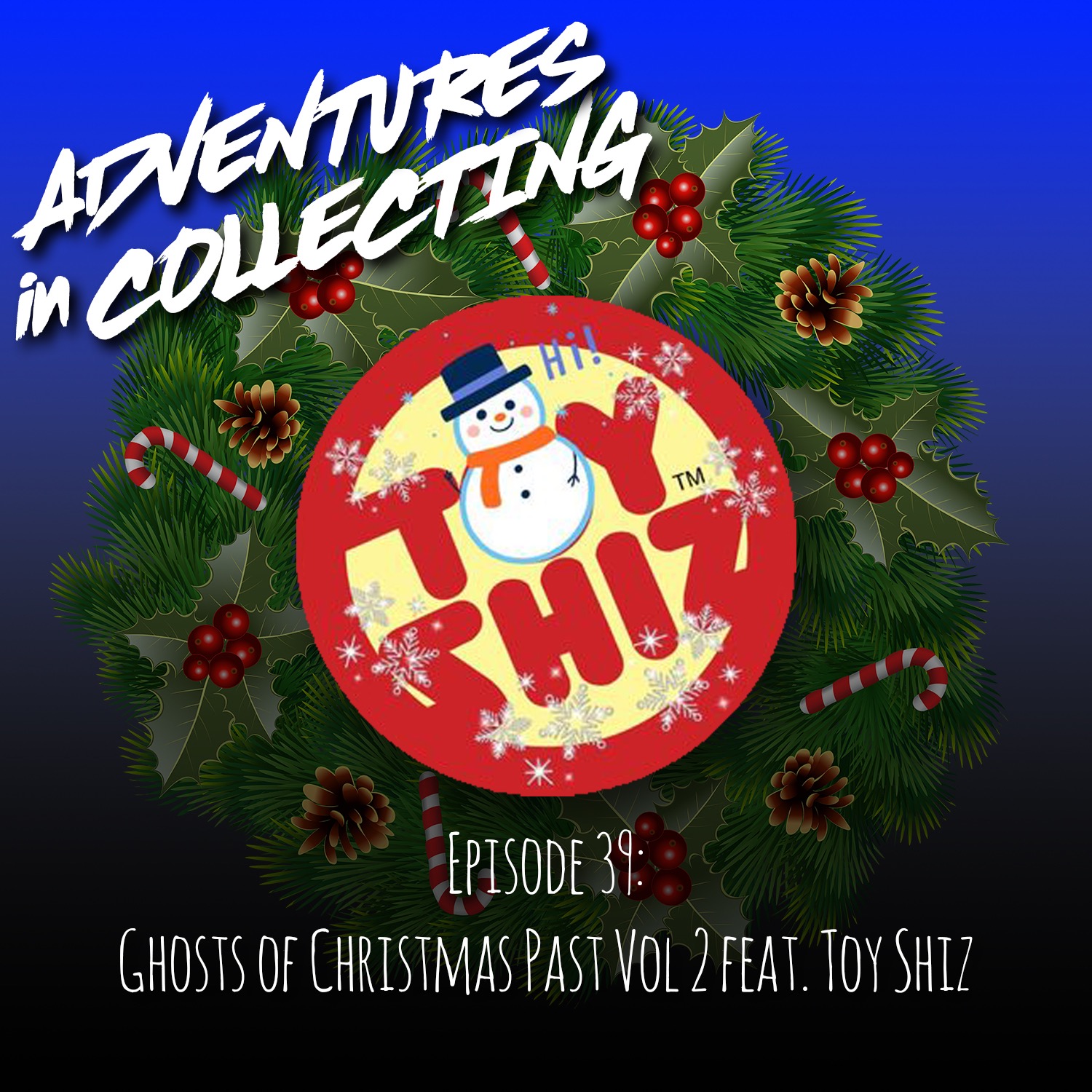 Adventures in Collecting Toy Collecting Podcast