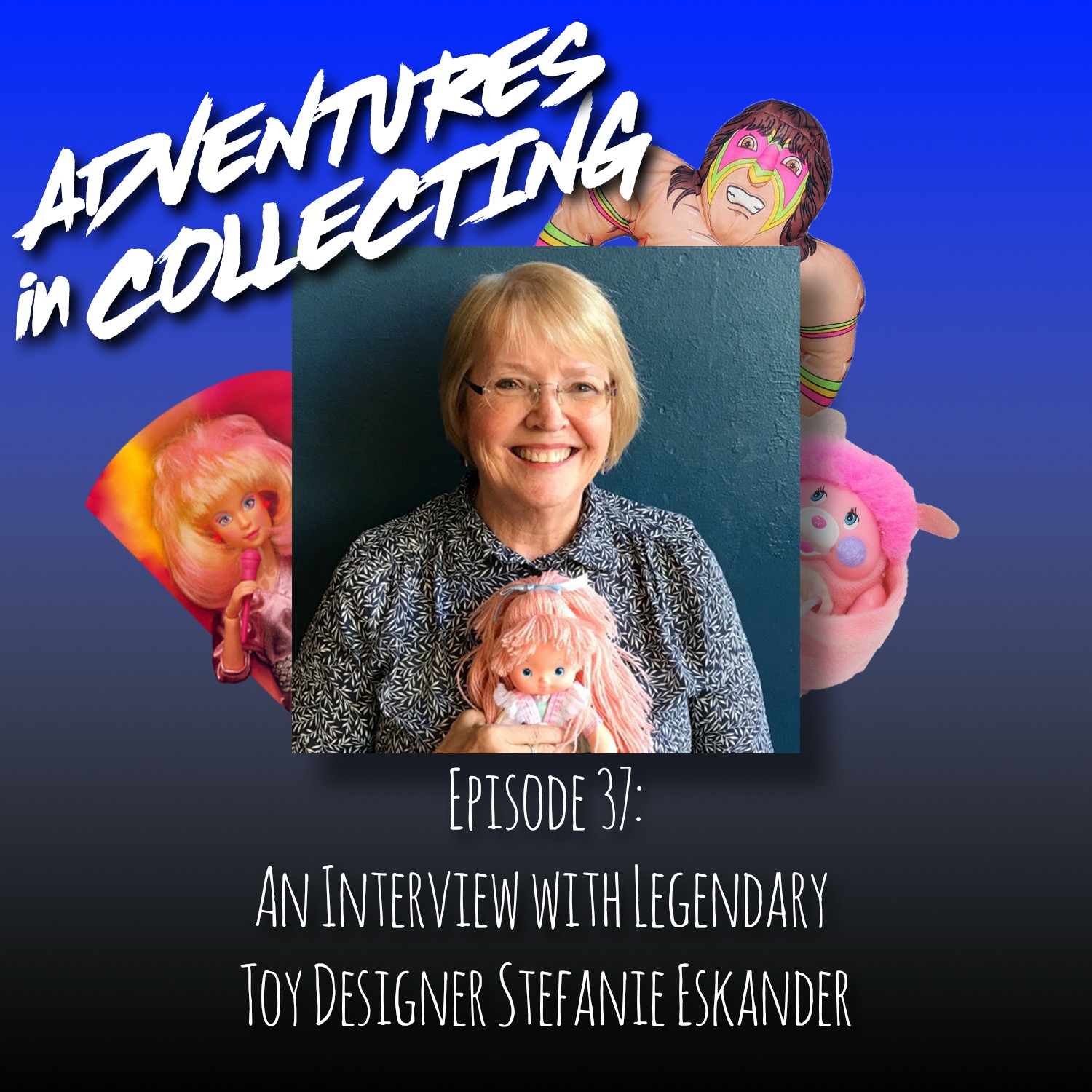 Adventures in Collecting Toy Collecting Podcast