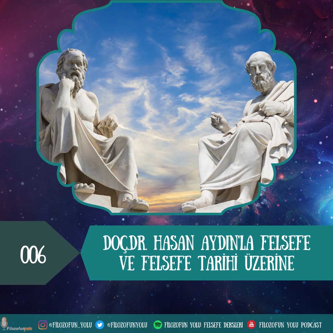 006 Doç.Dr. Hasan AYDIN'la Felsefe ve Felsefe Tarihi Üzerine