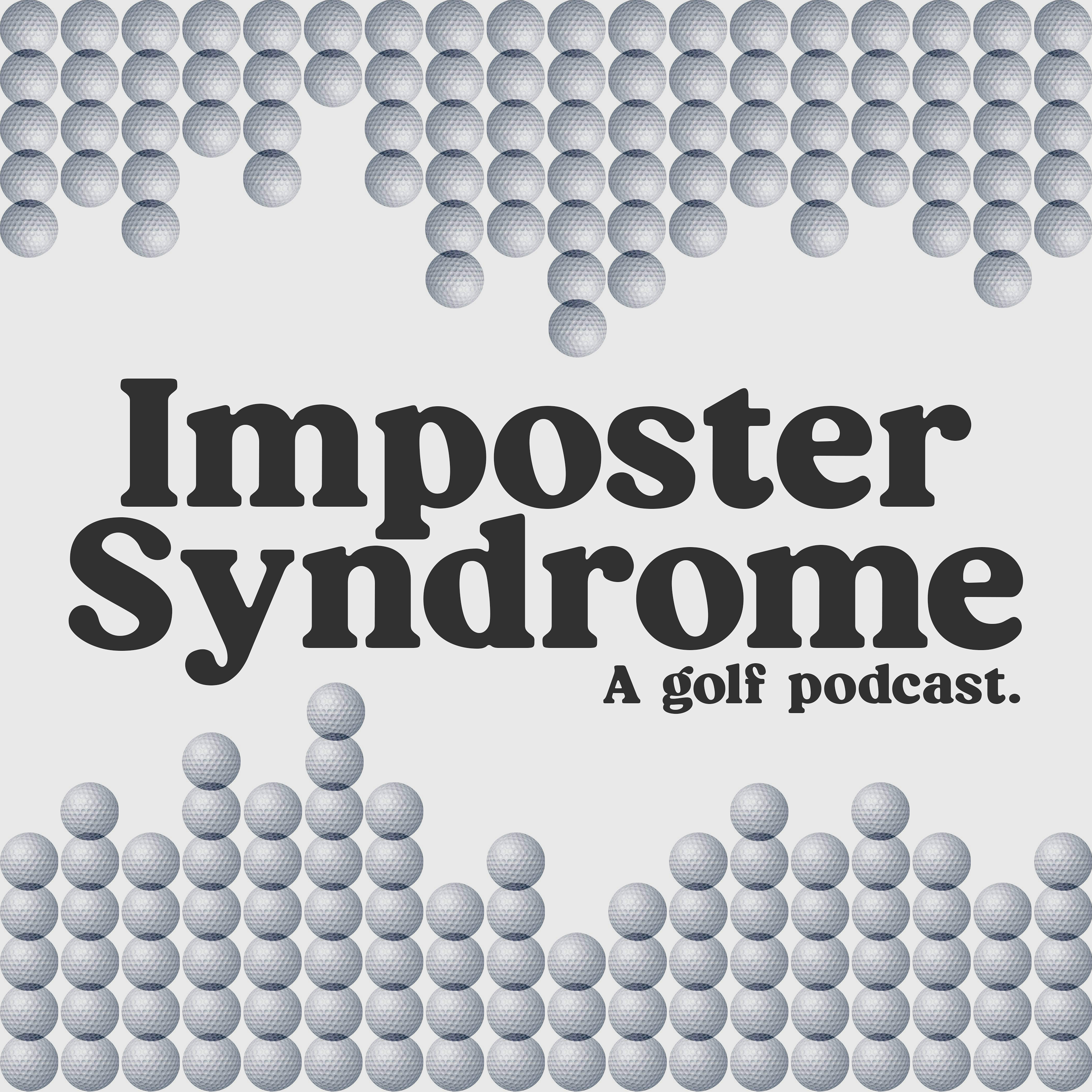 Imposter Syndrome: A Golf Podcast