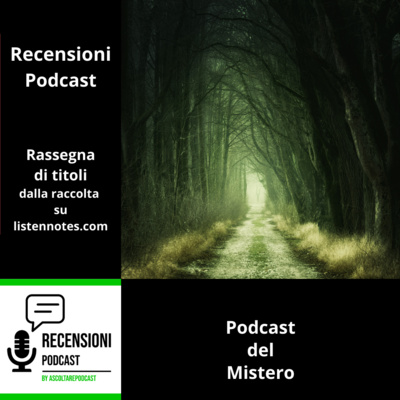 Podcast che trattano argomenti misteriosi: "4Chiacchiere Sul Mistero" e "Mister Complottibus e Sibilla, un Viaggio tra Misteri, Complotti e Cospirazioni"