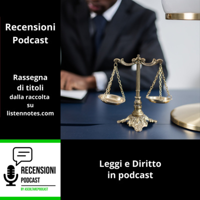 Due podcast a tema Legge e Diritto: "Pillole di diritto" e "NextLawyer - Gli avvocati di domani, oggi."