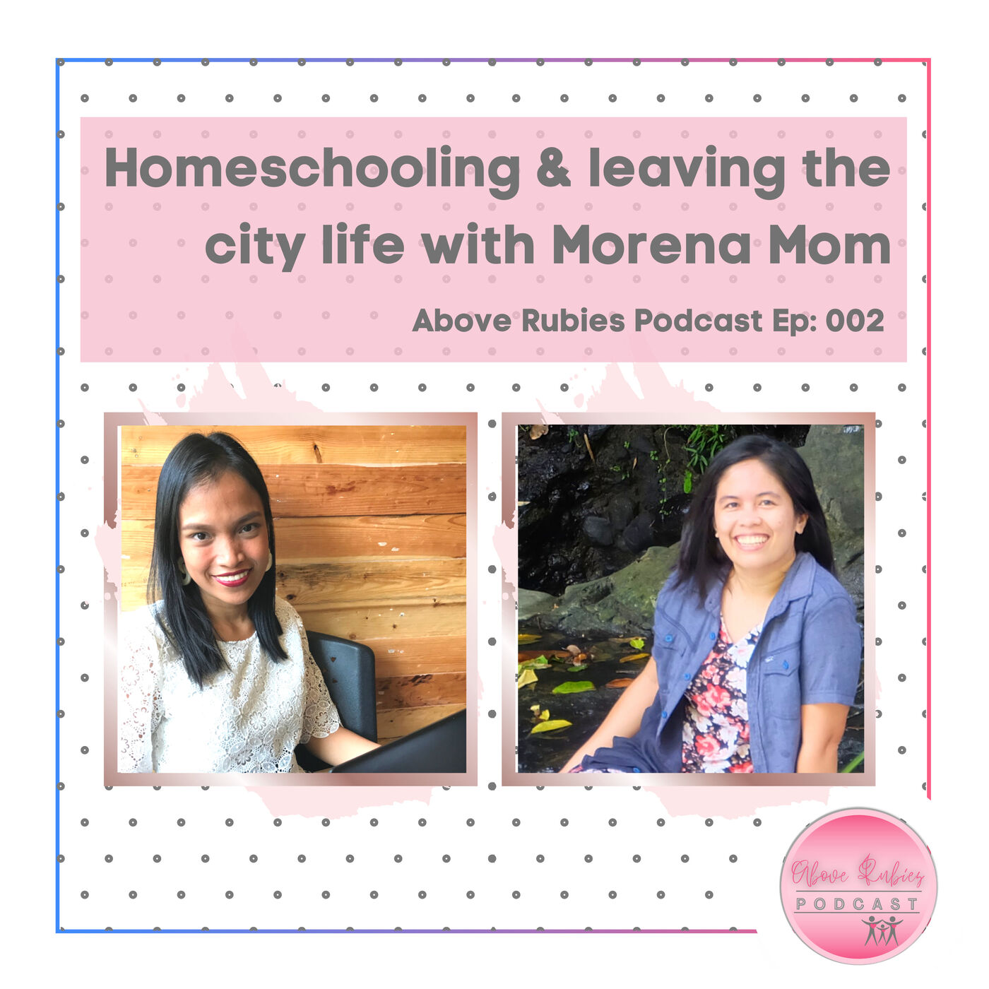 ARP 002 – Homeschooling & Life Away from the City with Morena Mom