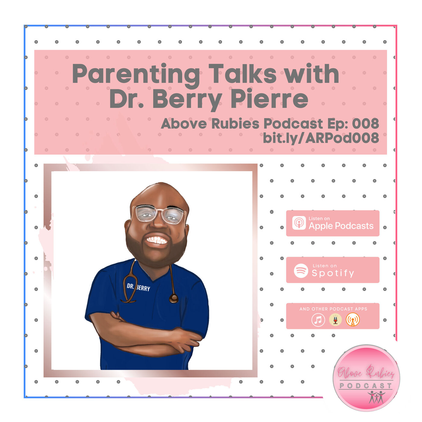 ARP 008 - Parenting Talks with Dr. Berry Pierre