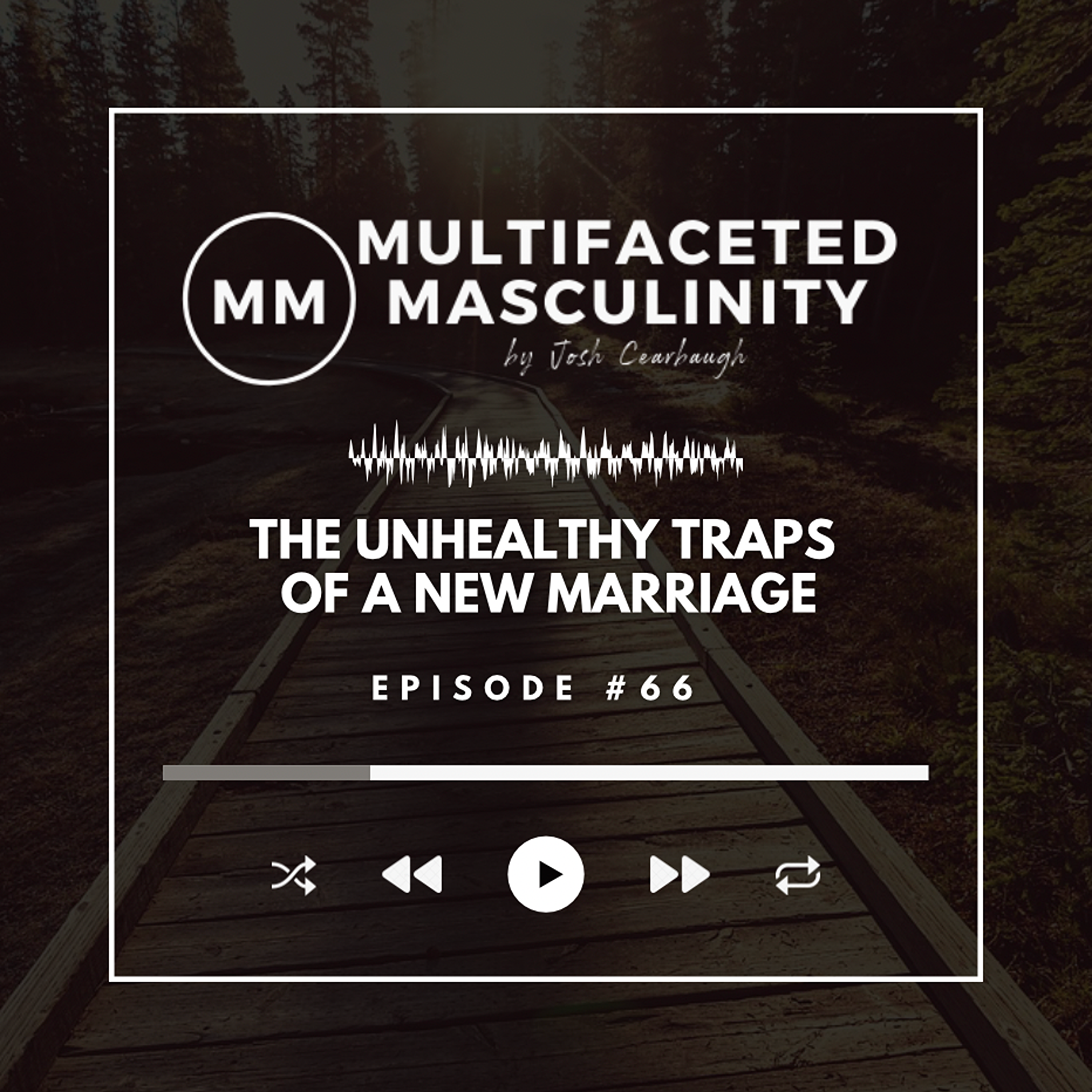 The Unhealthy Traps of a New Marriage | Ep. #66