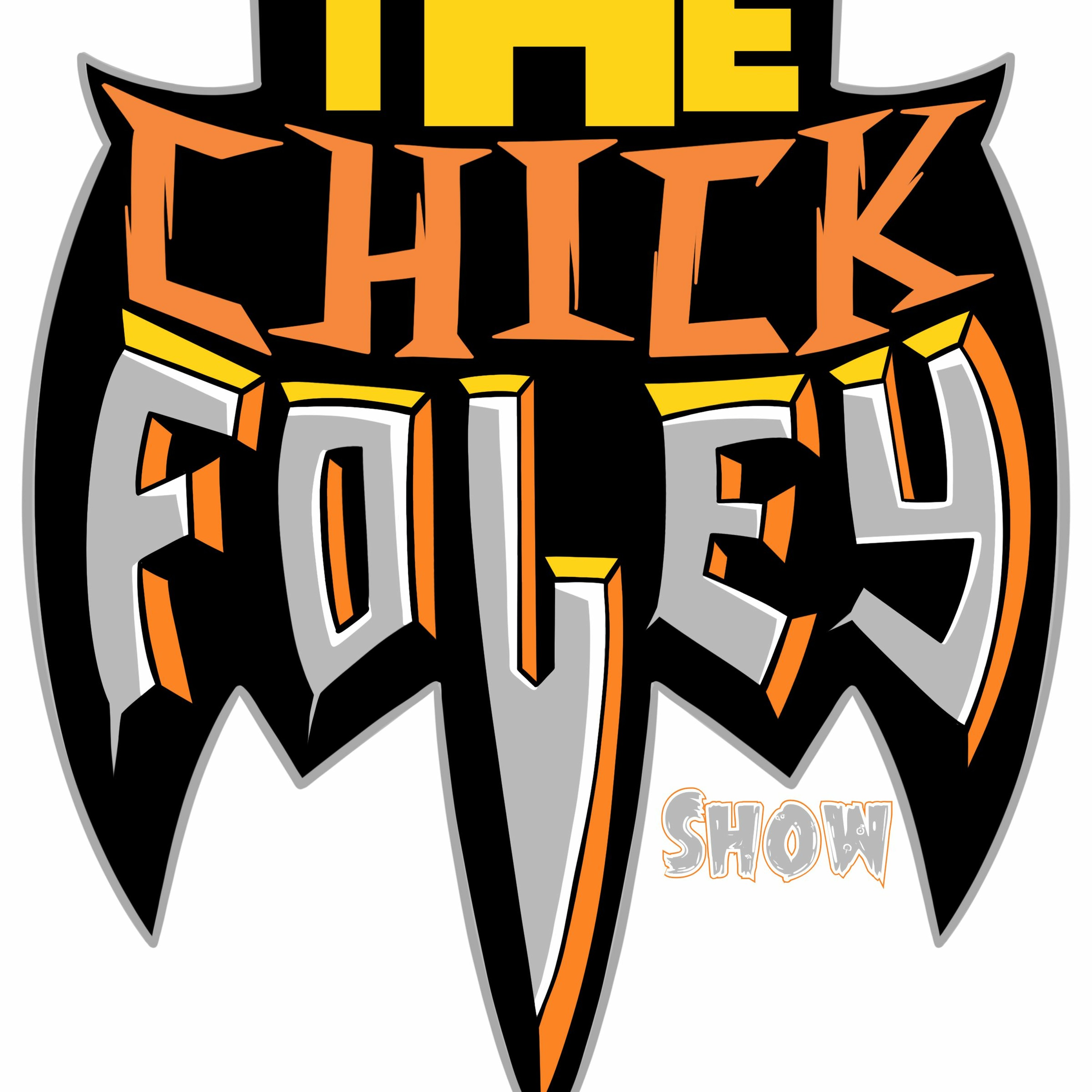 The Chick Foley Show