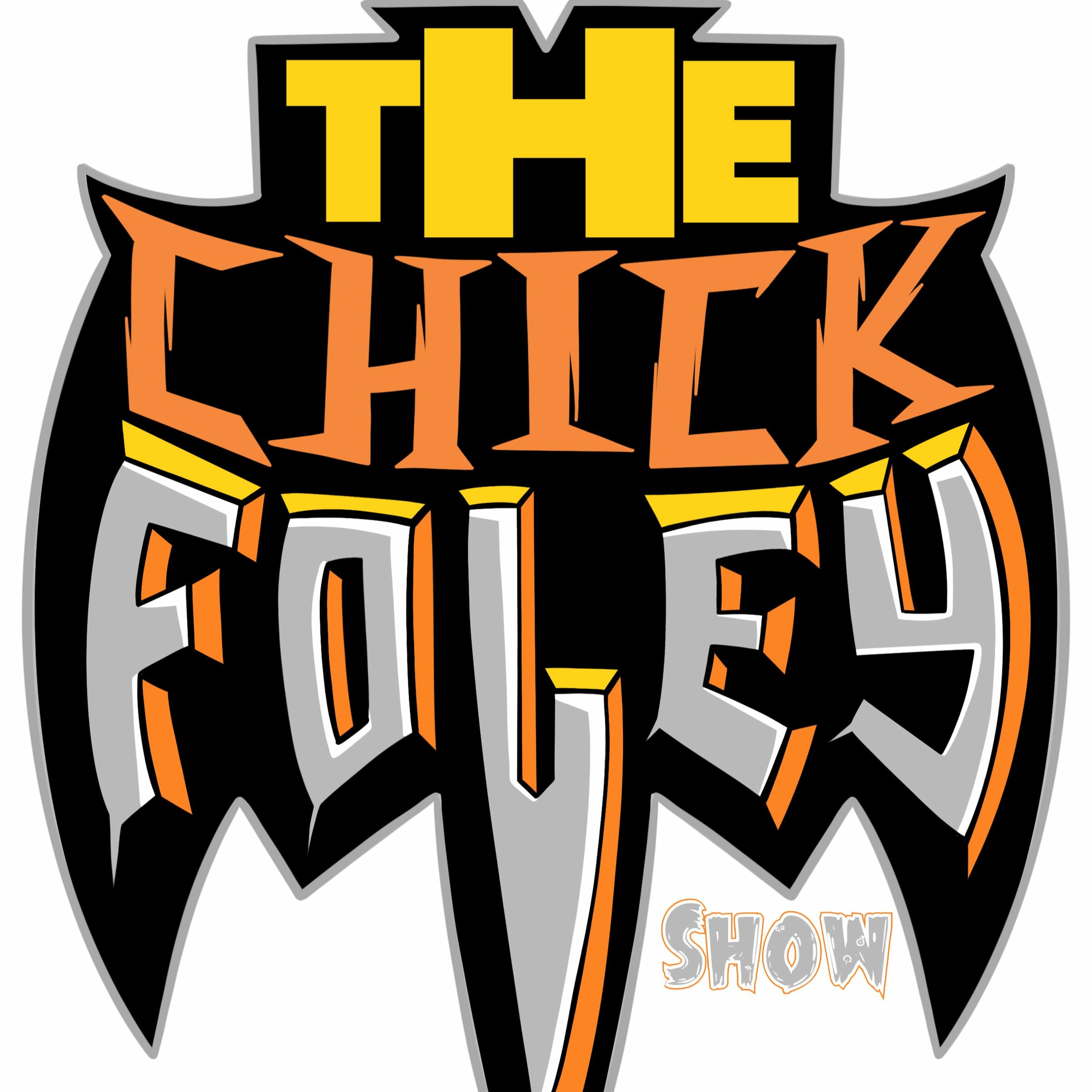 The Chick Foley Show