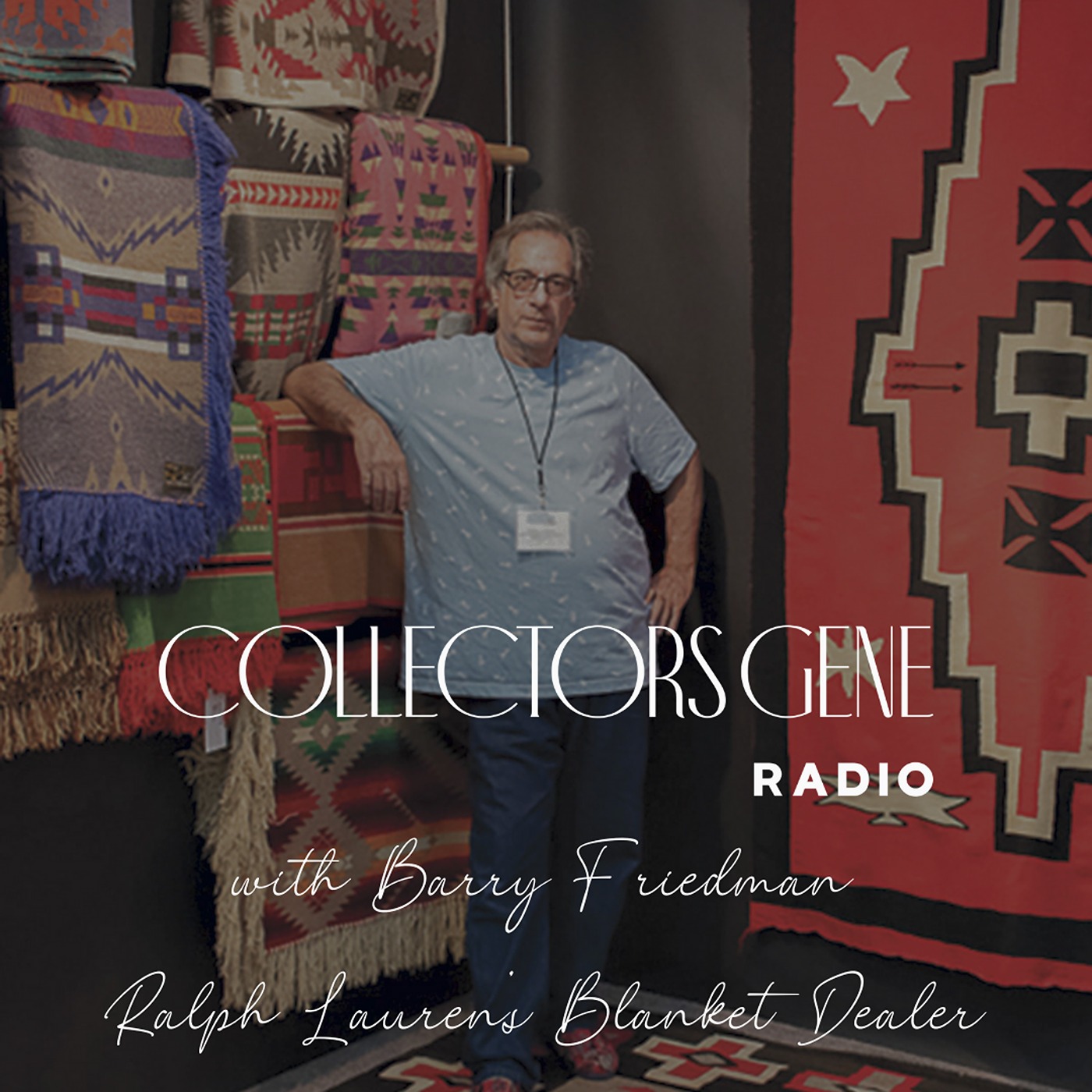 Barry Friedman - Ralph Lauren's Blanket Dealer - podcast episode cover