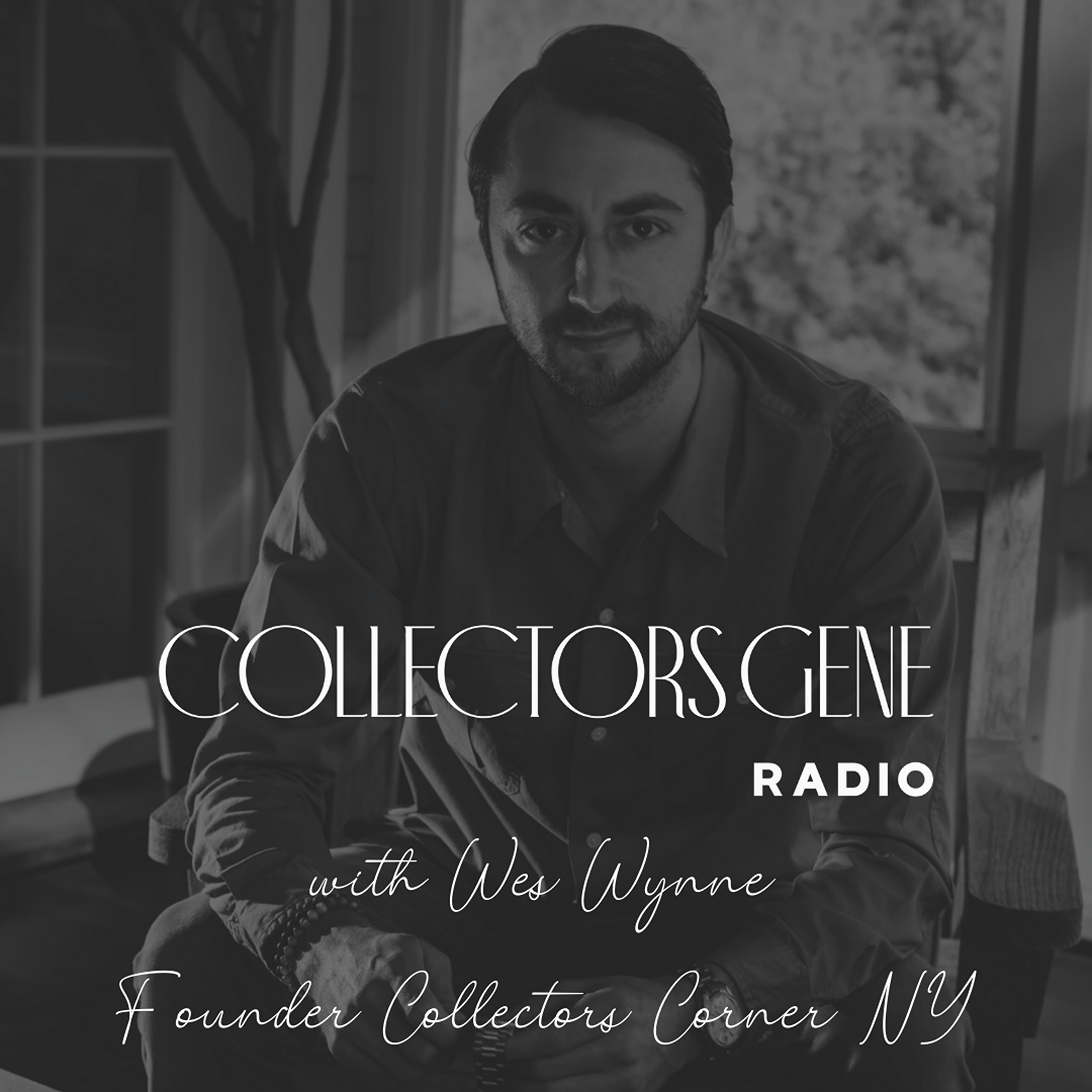 Wes Wynne - From Vintage Guitars to Rolex: A Collecting Journey with Wes Wynne of CCNY