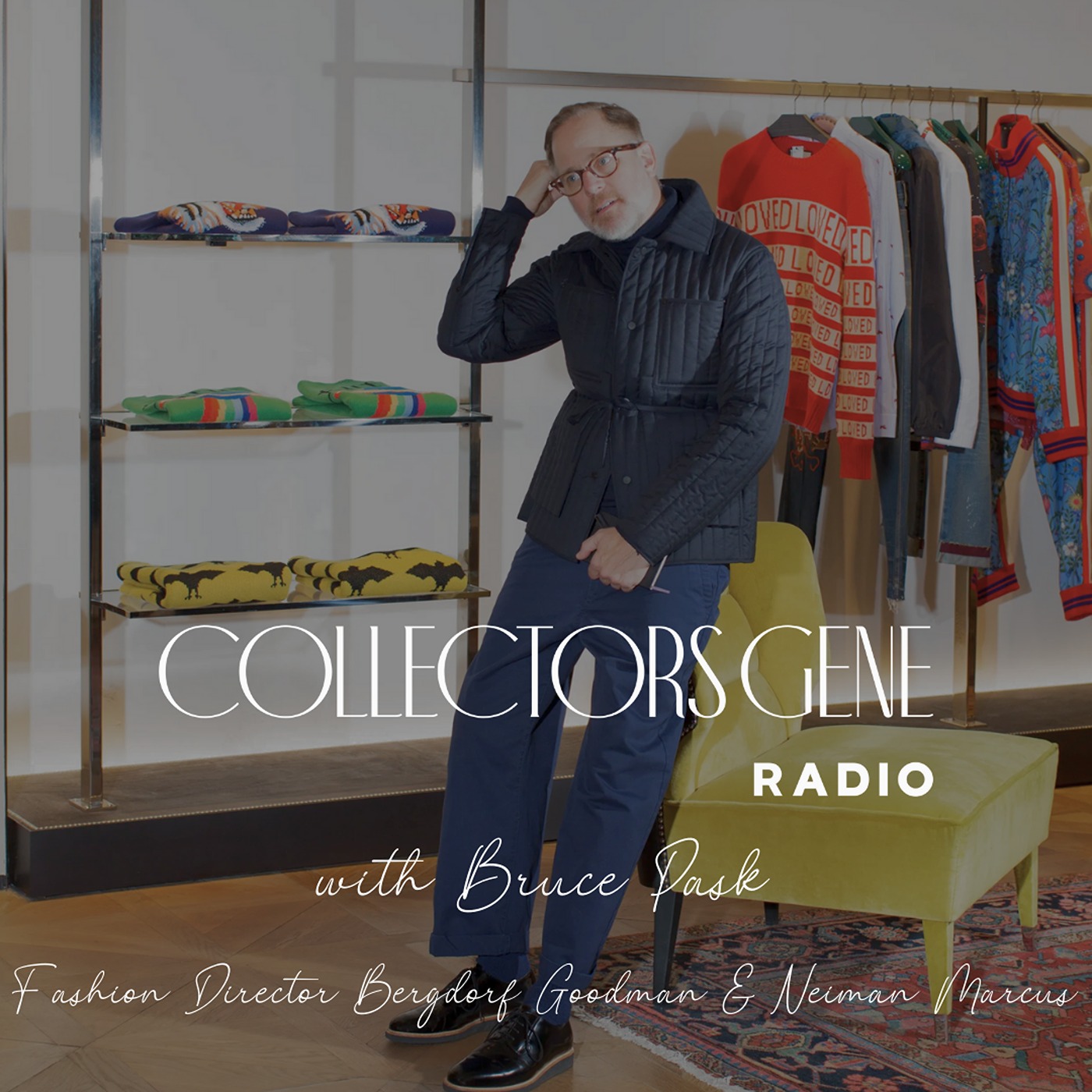 Bruce Pask - Bergdorf Goodman & Neiman Marcus Fashion Director Talks Curating Collections - podcast episode cover