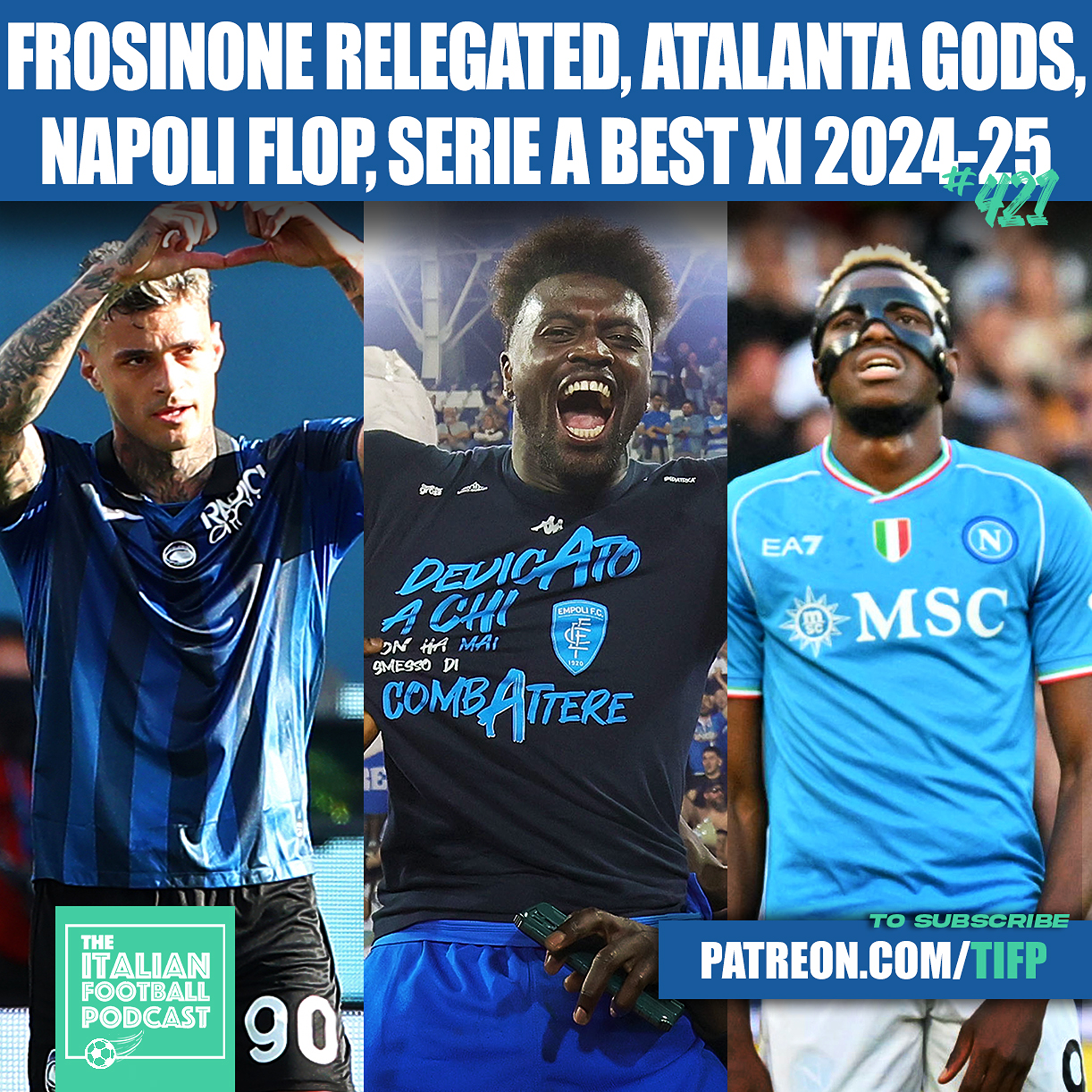Free Monday Pod - Frosinone Relegated After Drama, Atalanta Gods, Napoli Flop, Serie A Best XI 2024-25 & Much More (Ep. 421)