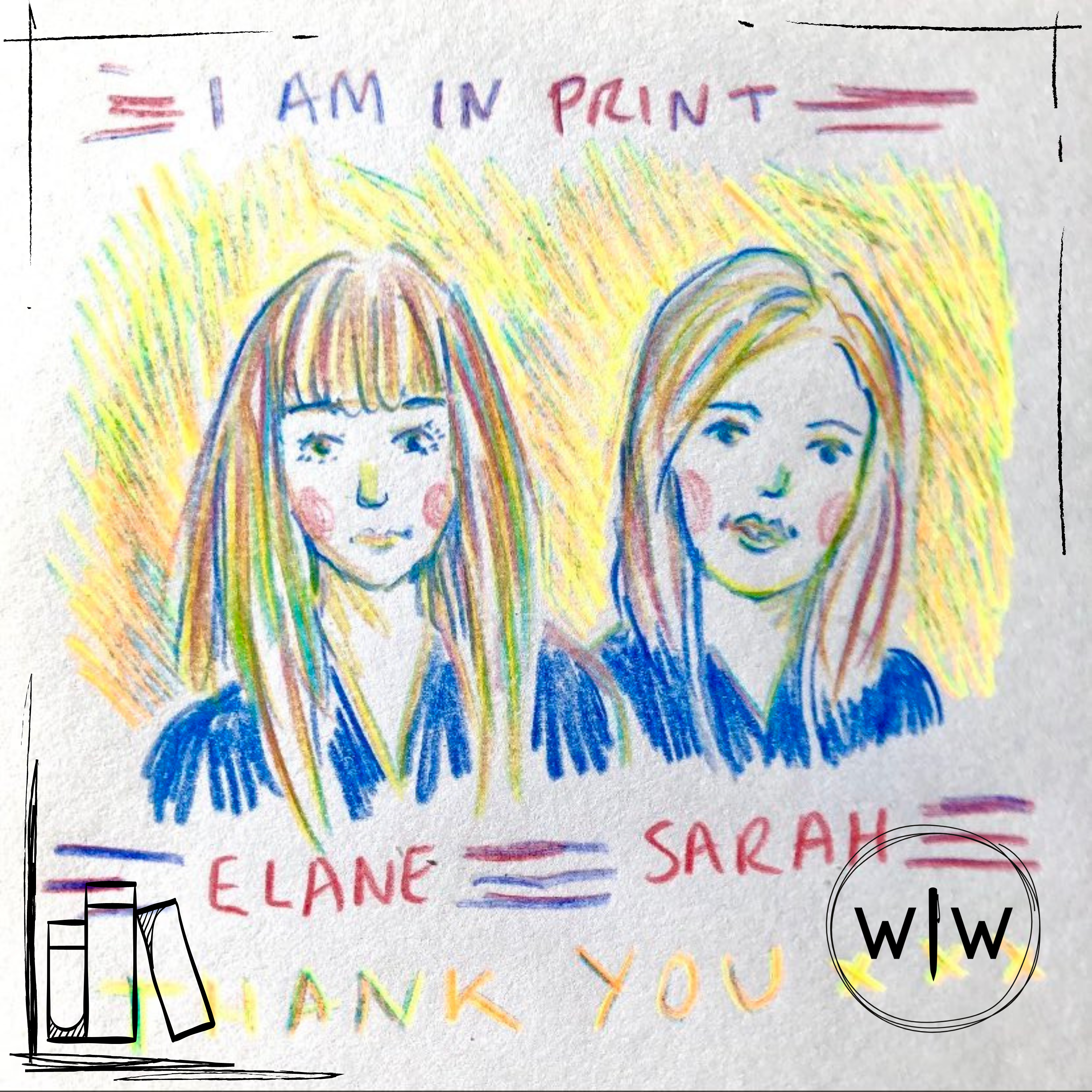 #99 - I Am In Print with Sarah & Elane