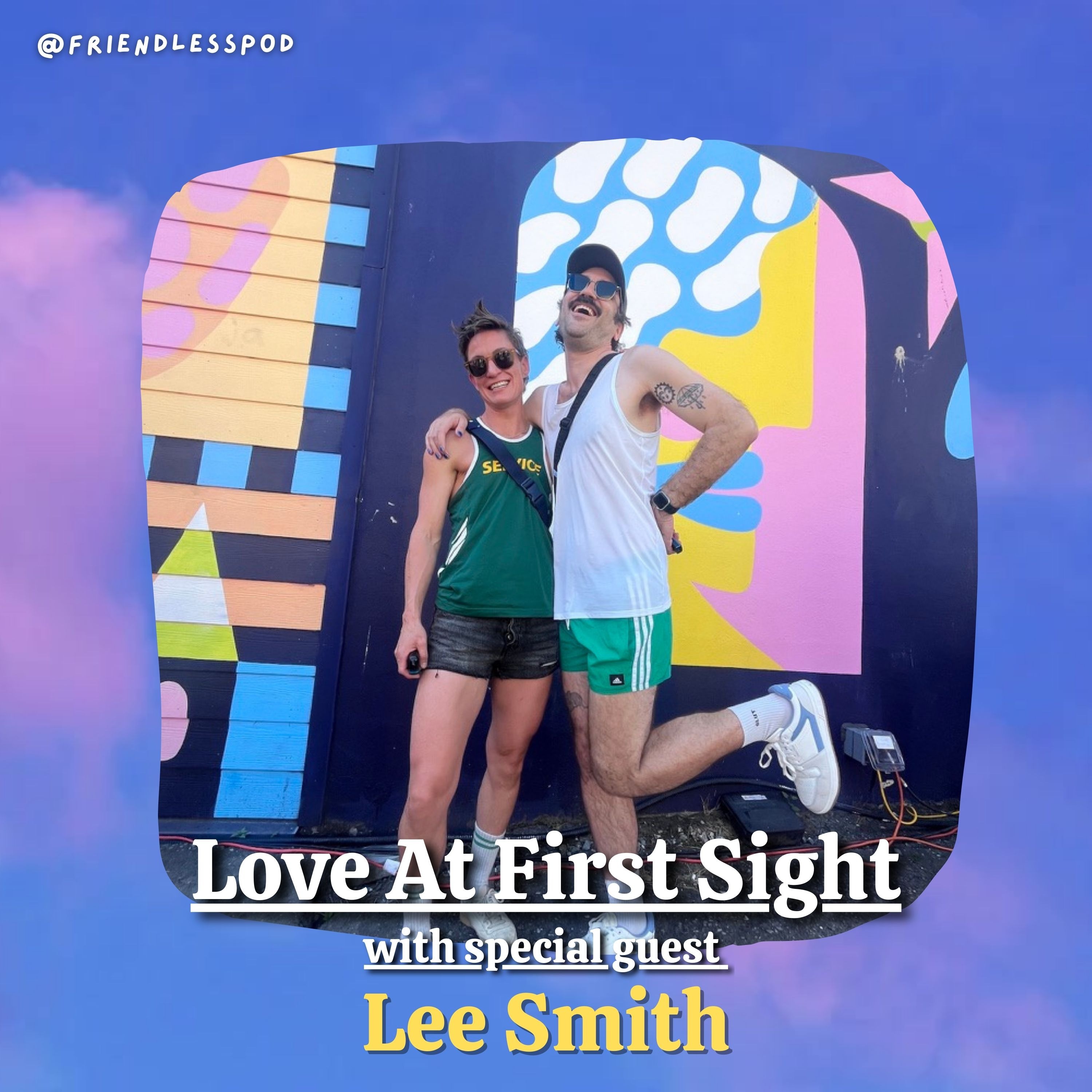 Love At First Sight (with special guest Lee Smith)