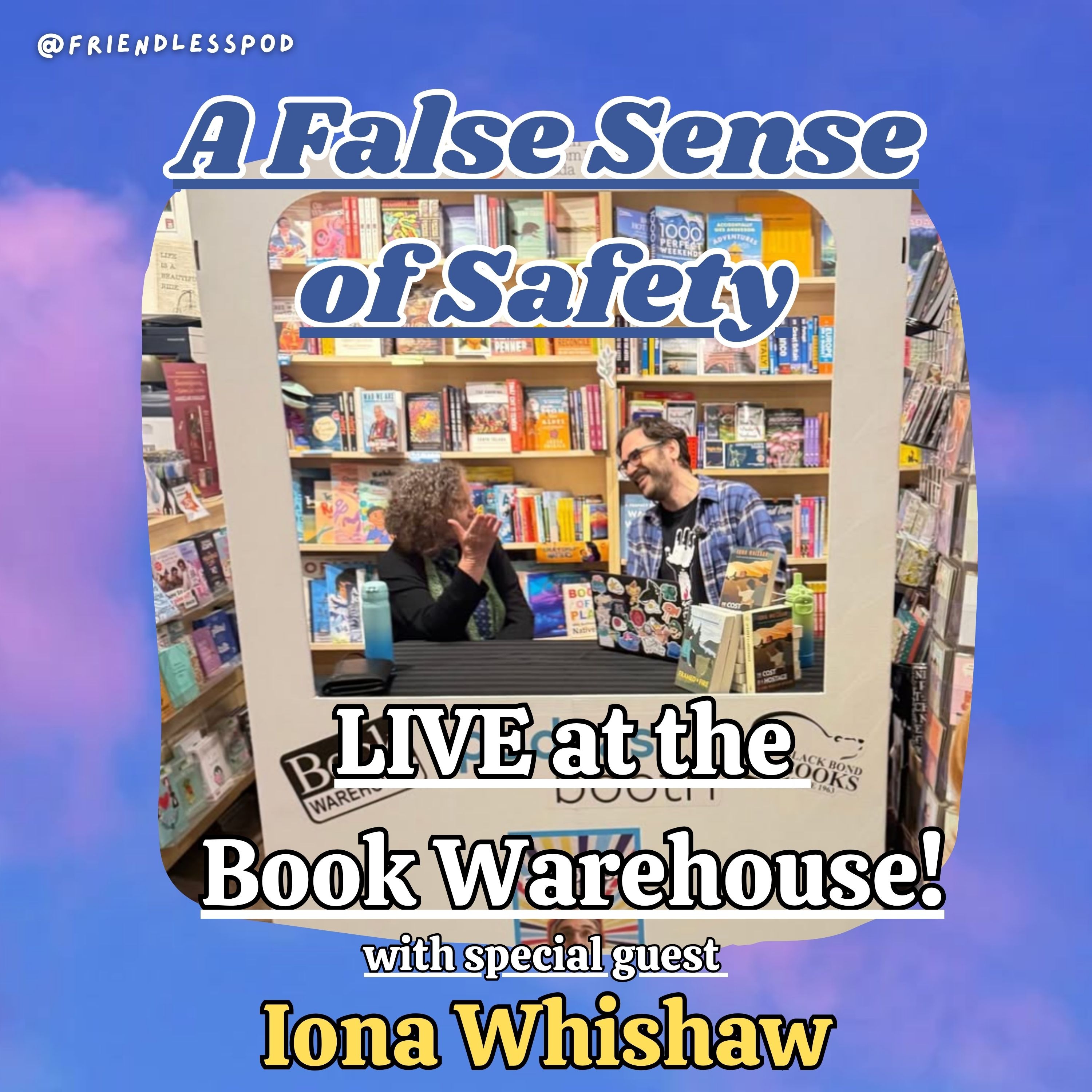 A False Sense of Safety: Iona Whishaw on Trust, Community, and the Lies We Tell Ourselves (Live at the Book Warehouse)