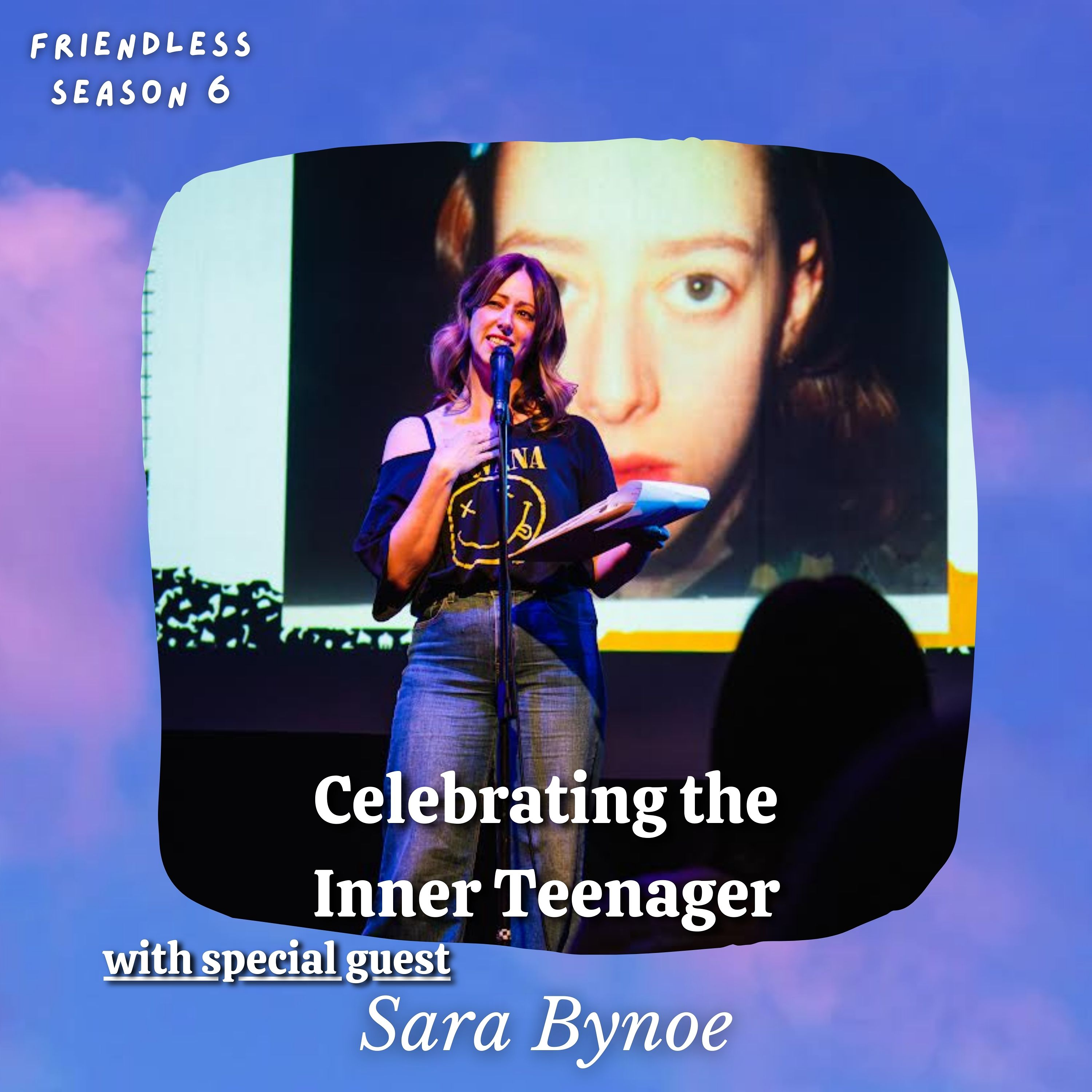 Celebrating The Inner Teenager (with special guest Sara Bynoe)