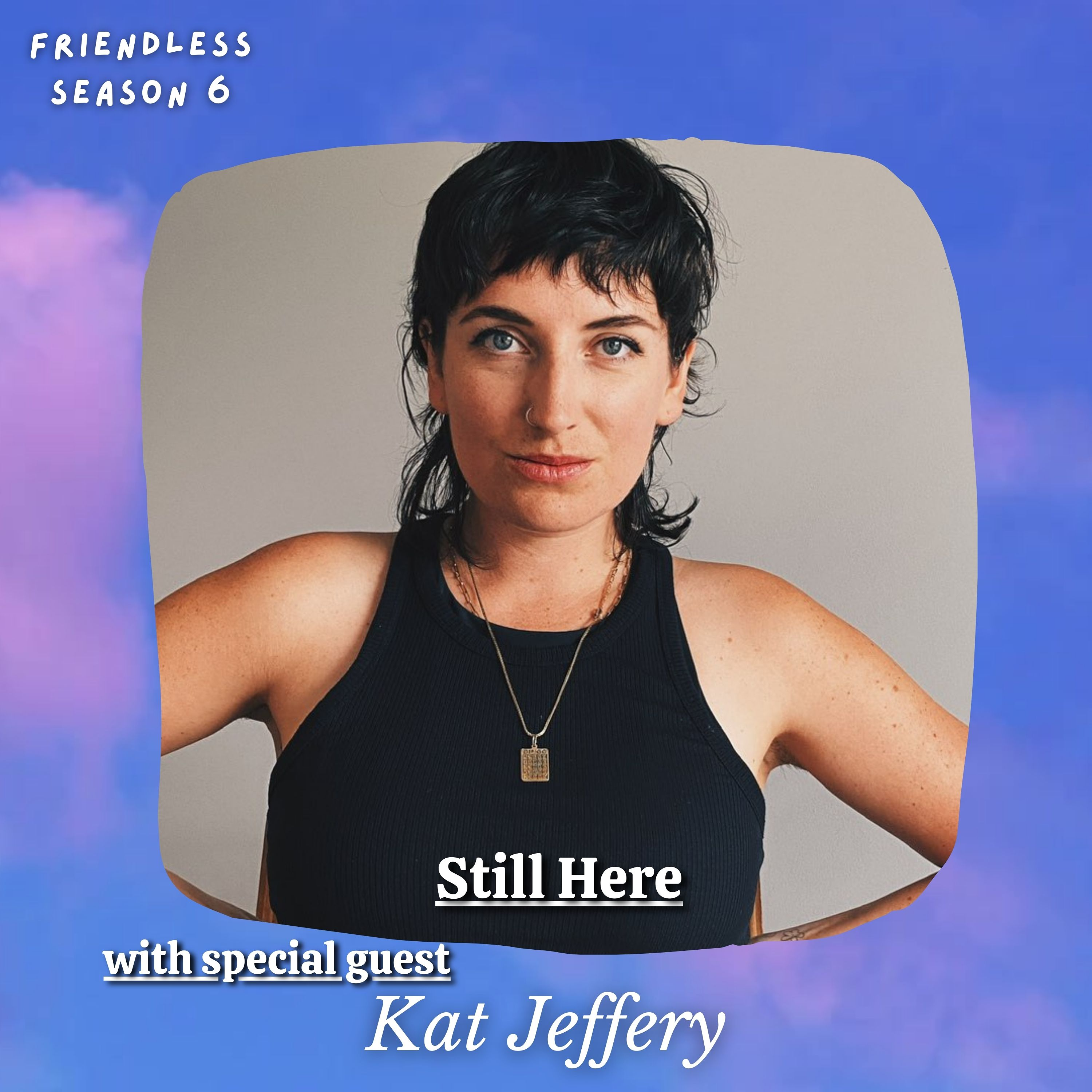 Still Here (with special guest Kat Jeffery)