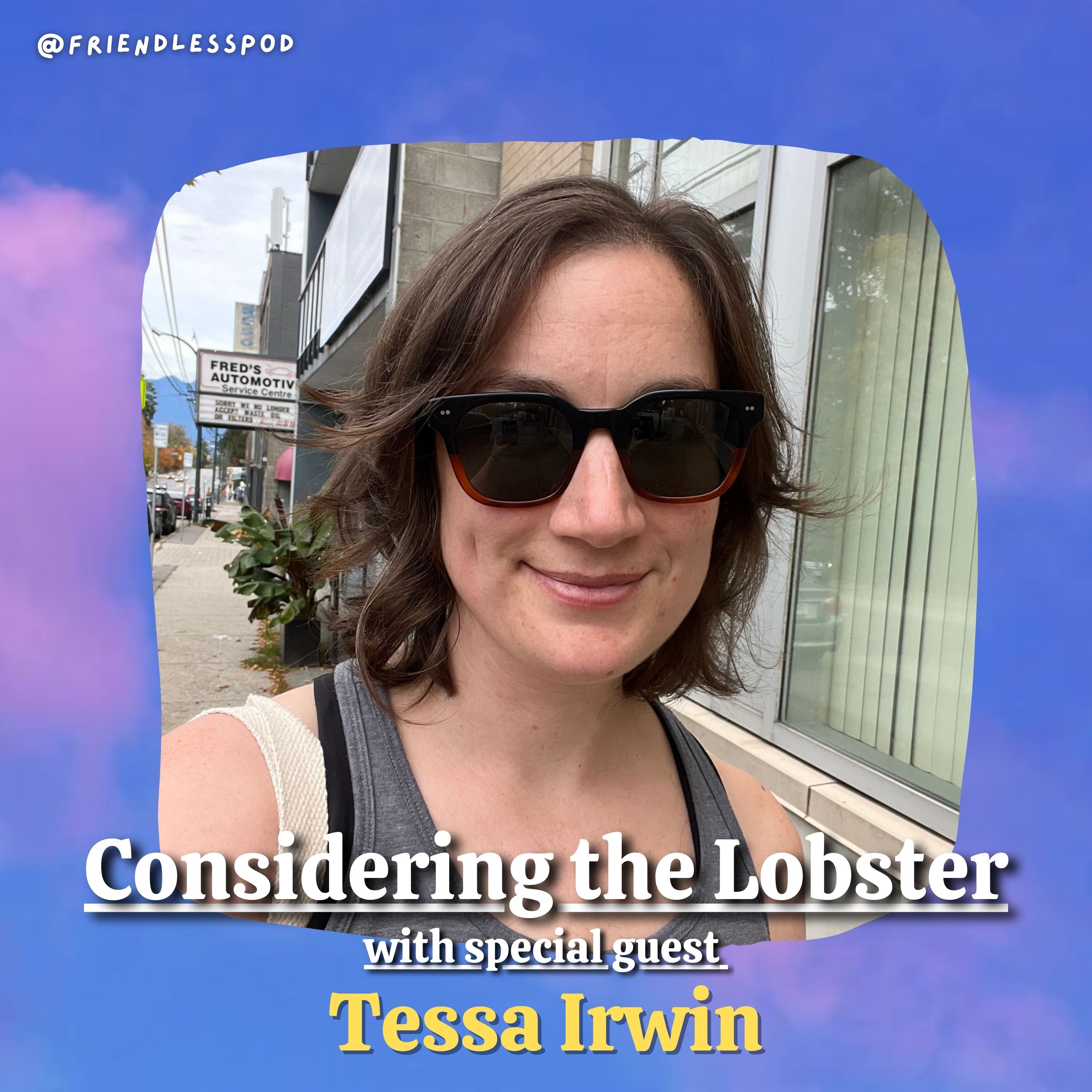 Considering the Lobster (with special guest Tessa Irwin) Considering the Lobster (with special guest Tessa Irwin)