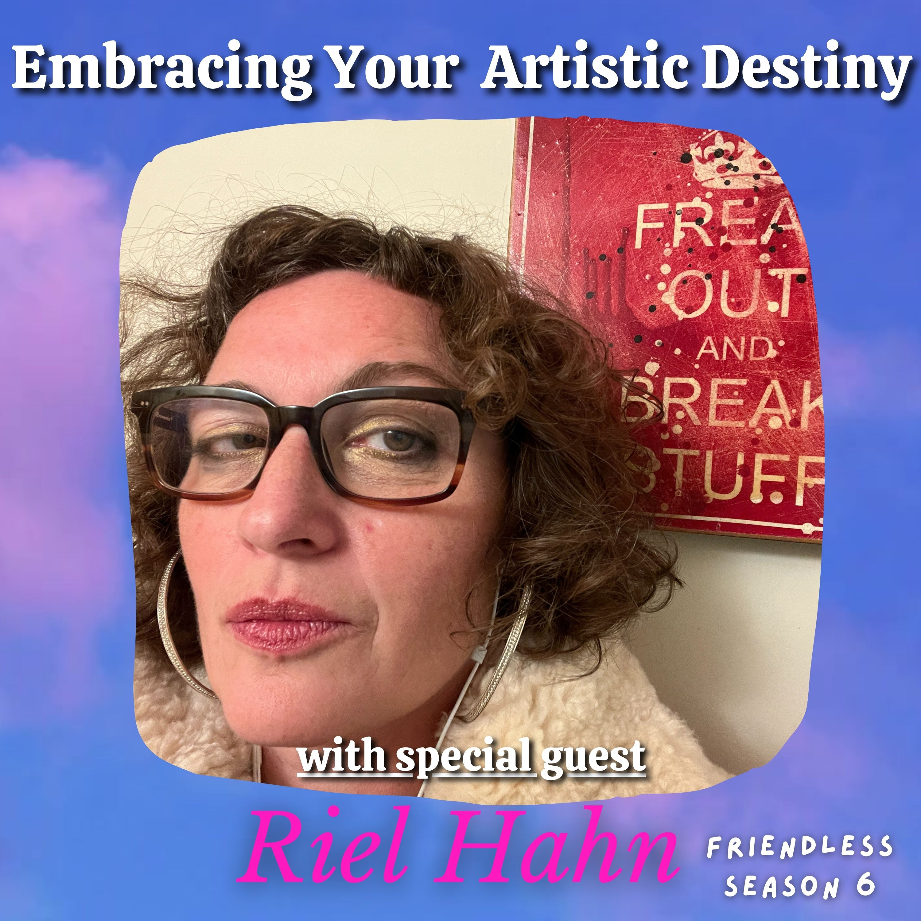 Embracing Your Artistic Destiny (with special guest Riel Hahn)