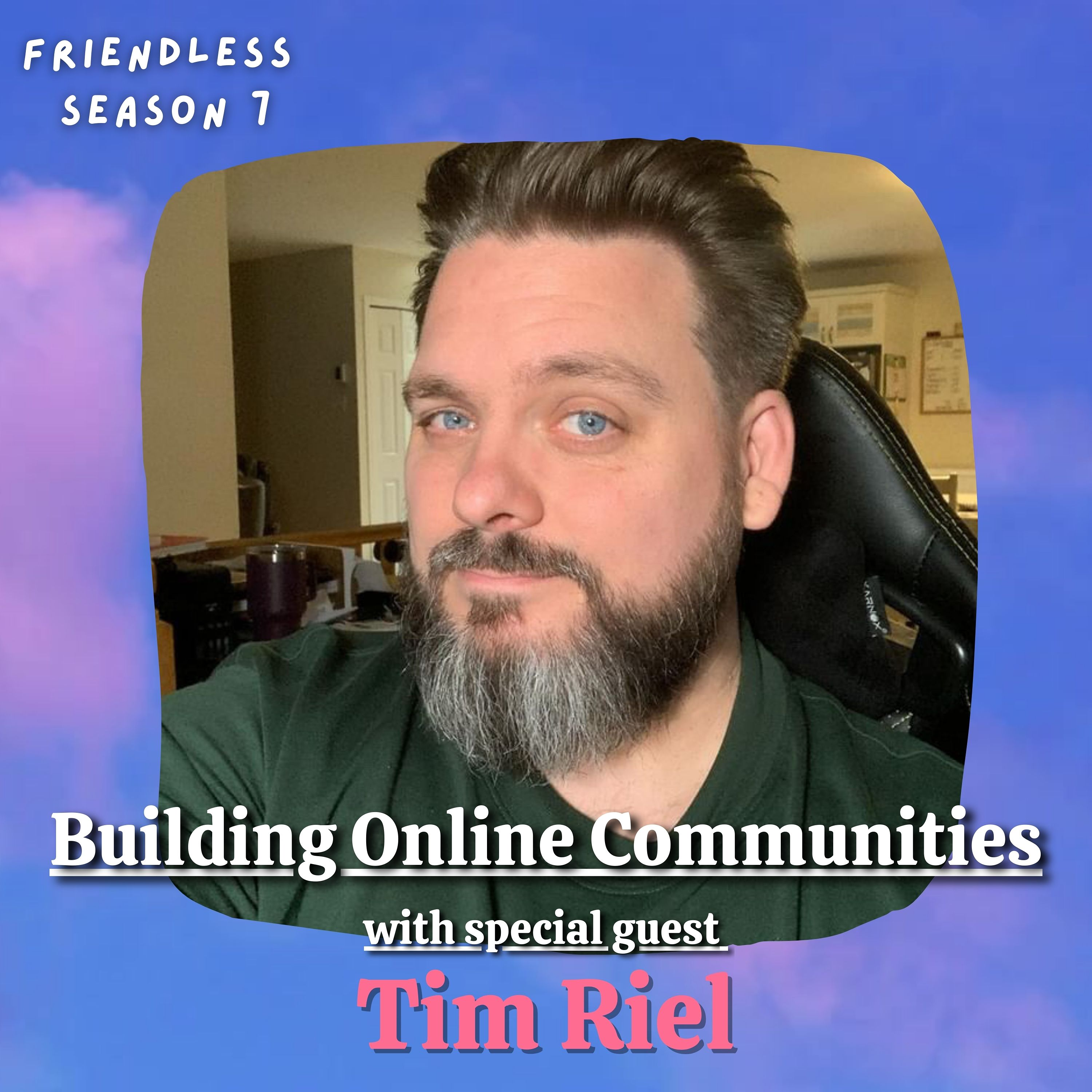 Building Online Communities (with special guest Tim Riel)