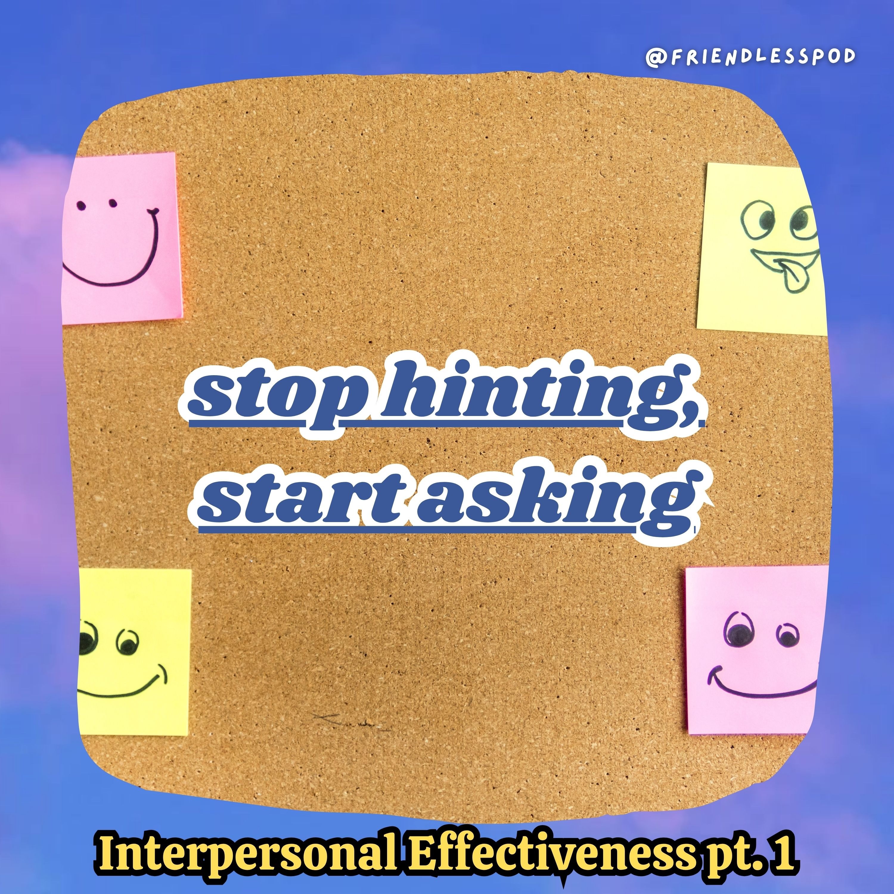 Stop Hinting, Start Asking: The Dear Man Skill for Assertive Communication (DBT mini-season part 7) Stop Hinting, Start Asking: The Dear Man Skill for Assertive Communication (DBT mini-season part 7)