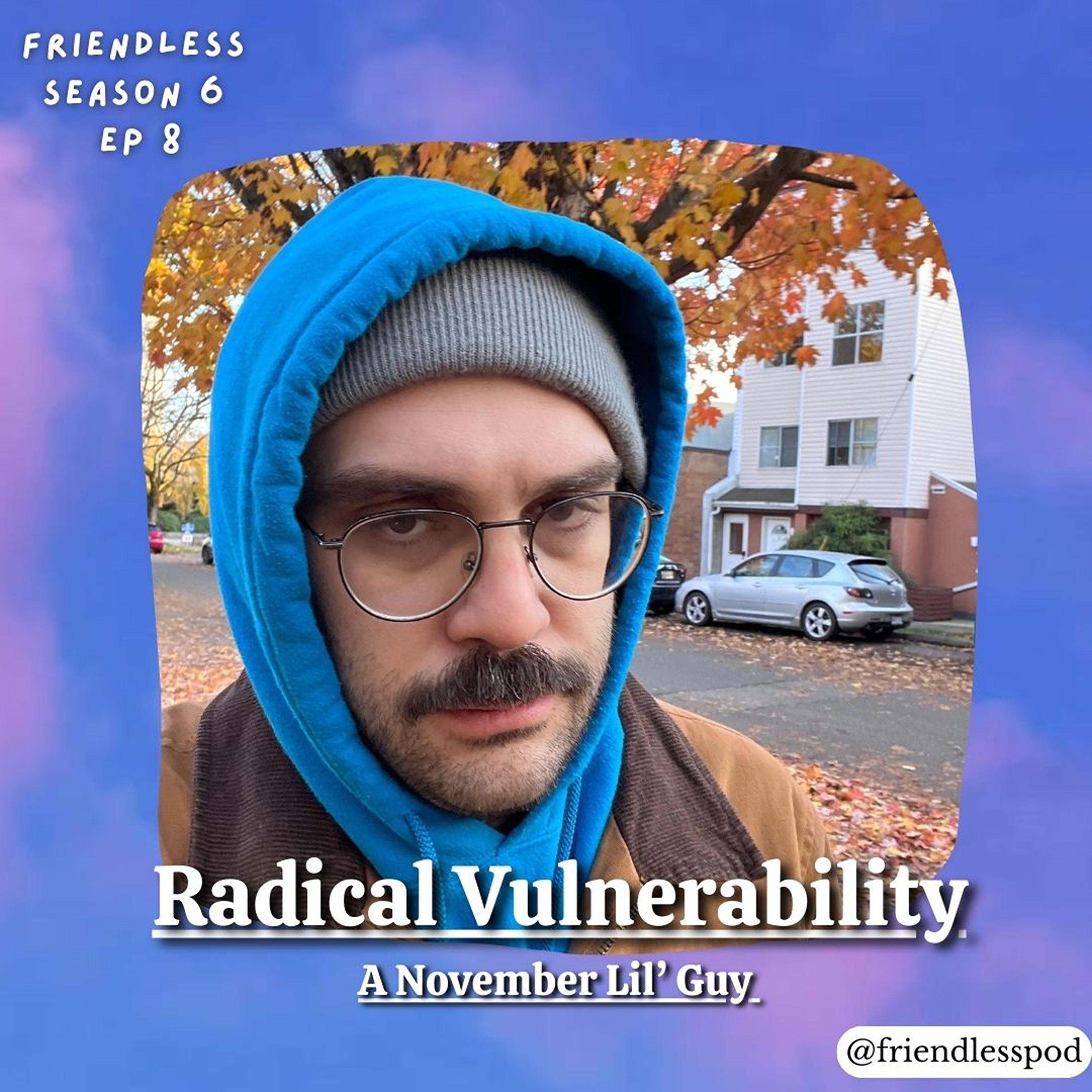 Radical Vulnerability (November Lil' Guy)