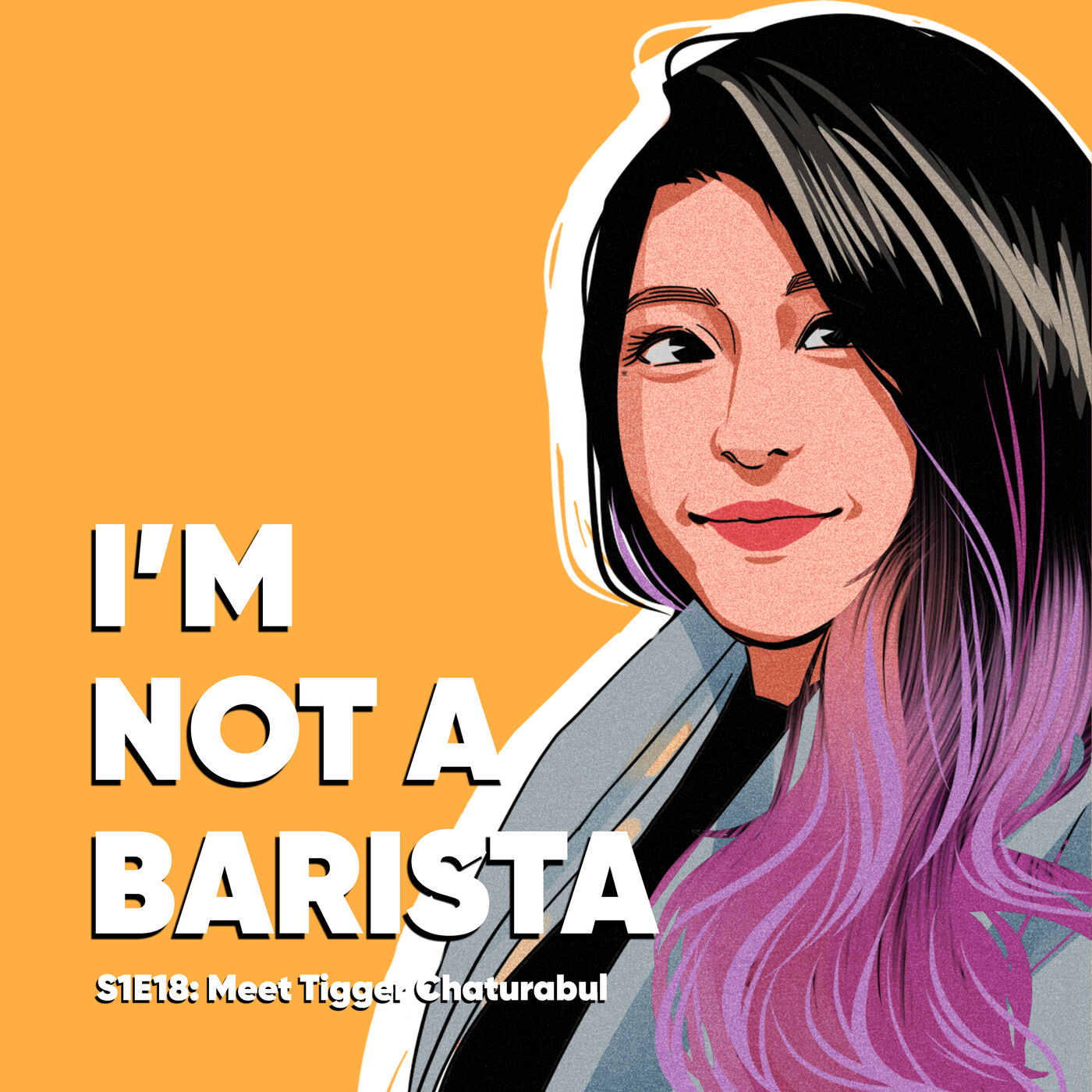 #18. Meet Tigger Chaturabul, content writer, designer, marketer, and I'M NOT A BARISTA volunteer