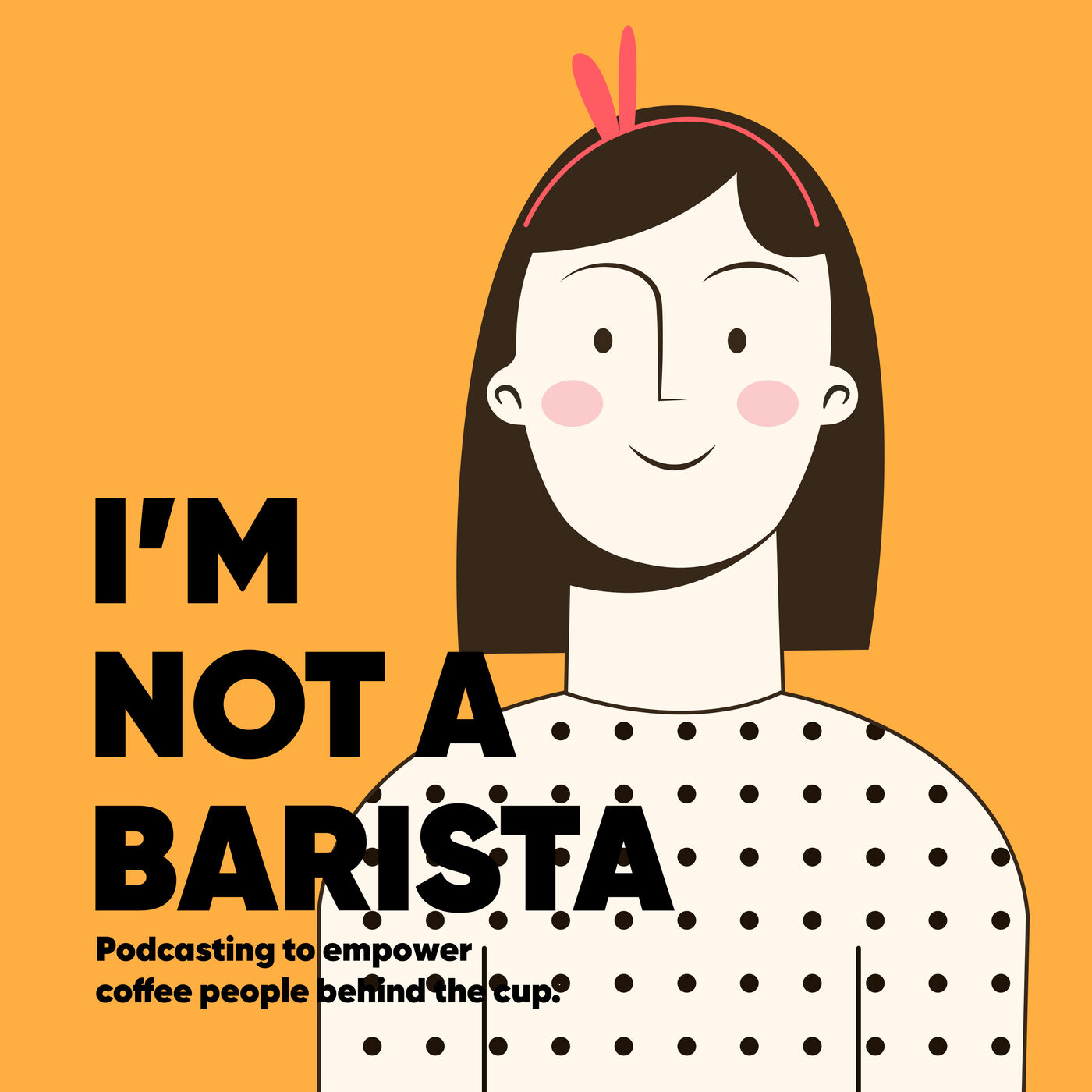 I\'M NOT A BARISTA: Voices of the Coffee World